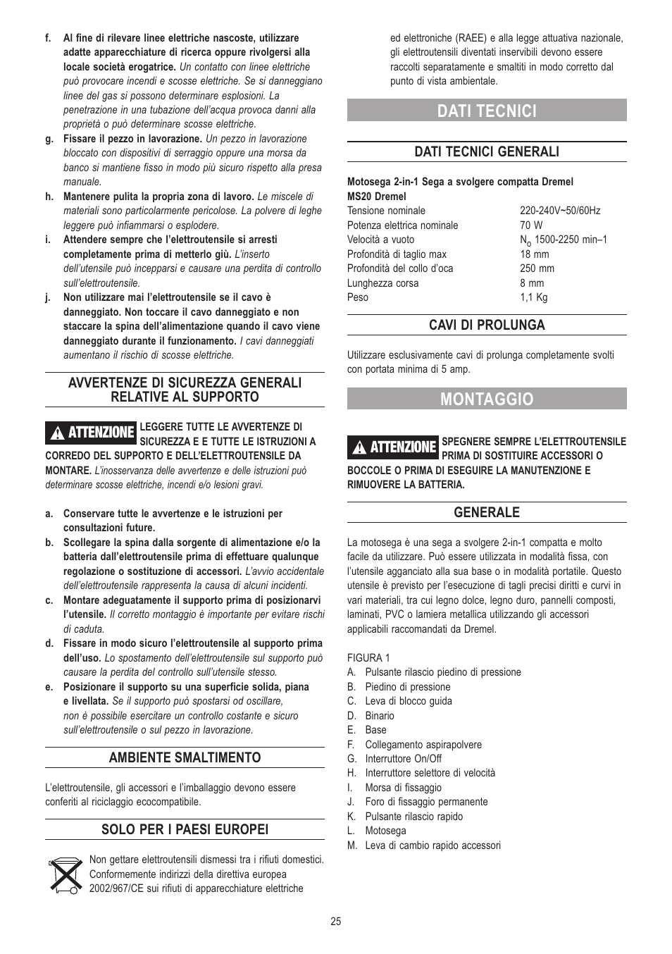 Dati tecnici, Montaggio, Attenzione | Ambiente smaltimento, Solo per i paesi europei, Dati tecnici generali, Cavi di prolunga, Generale | Dremel Moto-Saw User Manual | Page 25 / 132