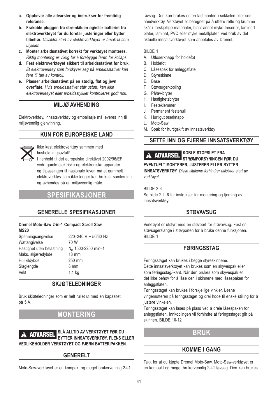 Spesifikasjoner, Montering, Bruk | Advarsel, Miljø avhending, Kun for europeiske land, Generelle spesifikasjoner, Skjøteledninger, Generelt, Sette inn og fjerne innsatsverktøy | Dremel Moto-Saw User Manual | Page 41 / 132