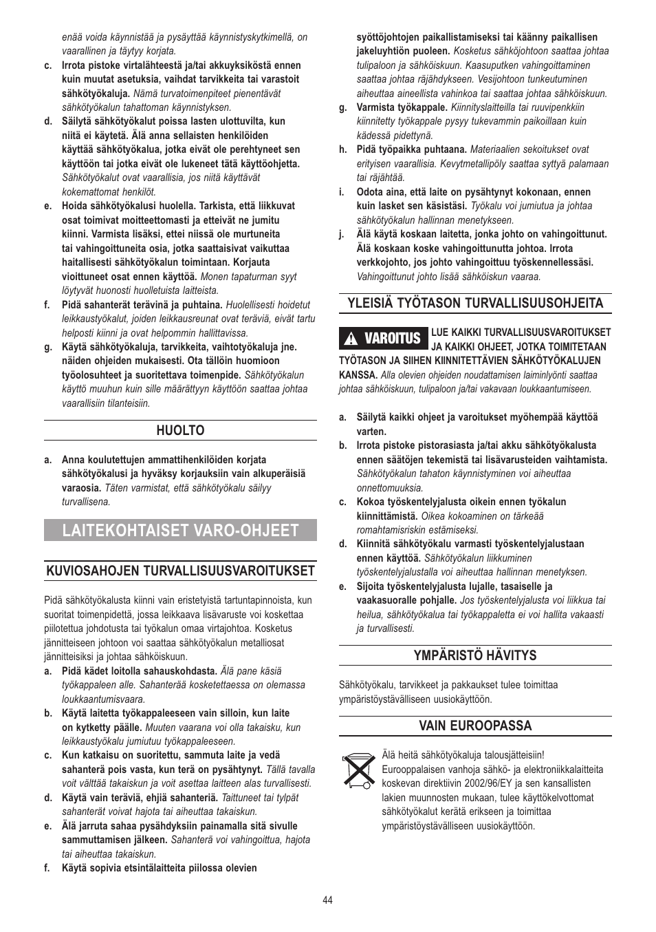 Laitekohtaiset varo-ohjeet, Varoitus, Huolto | Kuviosahojen turvallisuusvaroitukset, Yleisiä työtason turvallisuusohjeita, Ympäristö hävitys, Vain euroopassa | Dremel Moto-Saw User Manual | Page 44 / 132