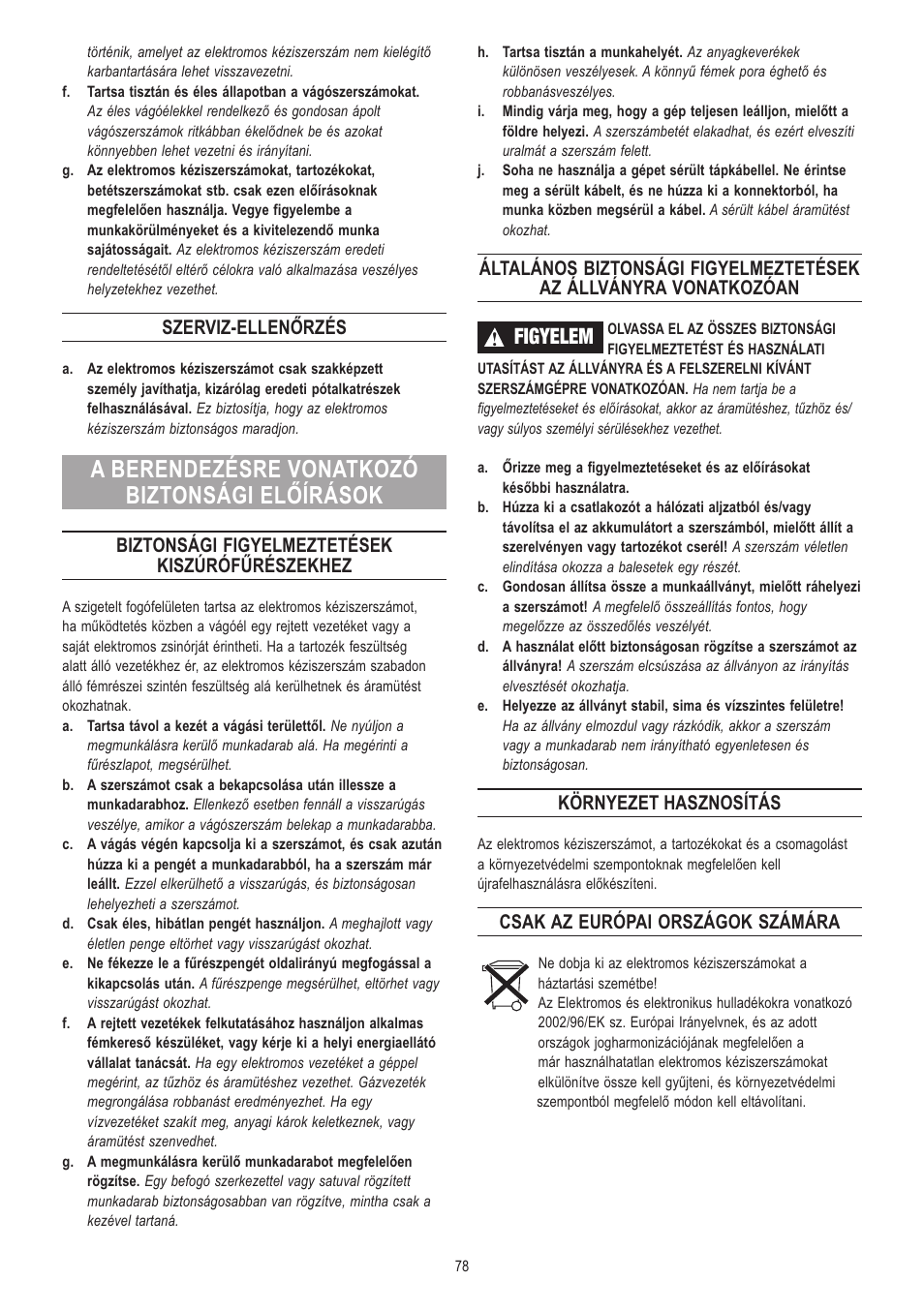 A berendezésre vonatkozó biztonsági előírások, Figyelem, Szerviz-ellenőrzés | Biztonsági figyelmeztetések kiszúrófűrészekhez, Környezet hasznosítás, Csak az európai országok számára | Dremel Moto-Saw User Manual | Page 78 / 132