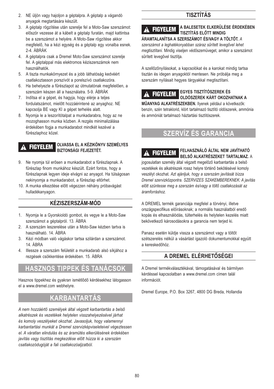 Hasznos tippek és tanácsok, Karbantartás, Szervíz és garancia | Figyelem, Kéziszerszám-mód, Tisztítás, A dremel elérhetőségei | Dremel Moto-Saw User Manual | Page 80 / 132