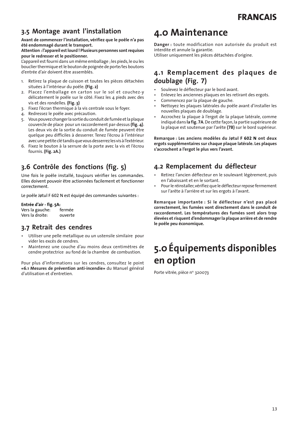 0 maintenance, 0 équipements disponibles en option, Francais | 5 montage avant l’installation, 6 contrôle des fonctions (fig. 5), 7 retrait des cendres, 1 remplacement des plaques de doublage (fig. 7), 2 remplacement du déflecteur | Jotul F602N User Manual | Page 13 / 44