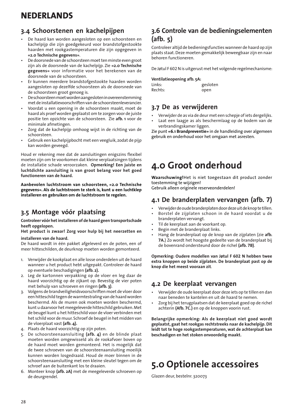 0 groot onderhoud, 0 optionele accessoires, Nederlands | 4 schoorstenen en kachelpijpen, 5 montage vóór plaatsing, 6 controle van de bedieningselementen (afb. 5), 7 de as verwijderen, 1 de branderplaten vervangen (afb. 7), 2 de keerplaat vervangen | Jotul F602N User Manual | Page 28 / 44