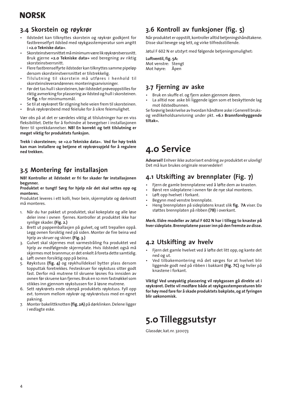 0 service, 0 tilleggsutstyr, Norsk | 4 skorstein og røykrør, 5 montering før installasjon, 6 kontroll av funksjoner (fig. 5), 7 fjerning av aske, 1 utskifting av brennplater (fig. 7), 2 utskifting av hvelv | Jotul F602N User Manual | Page 4 / 44