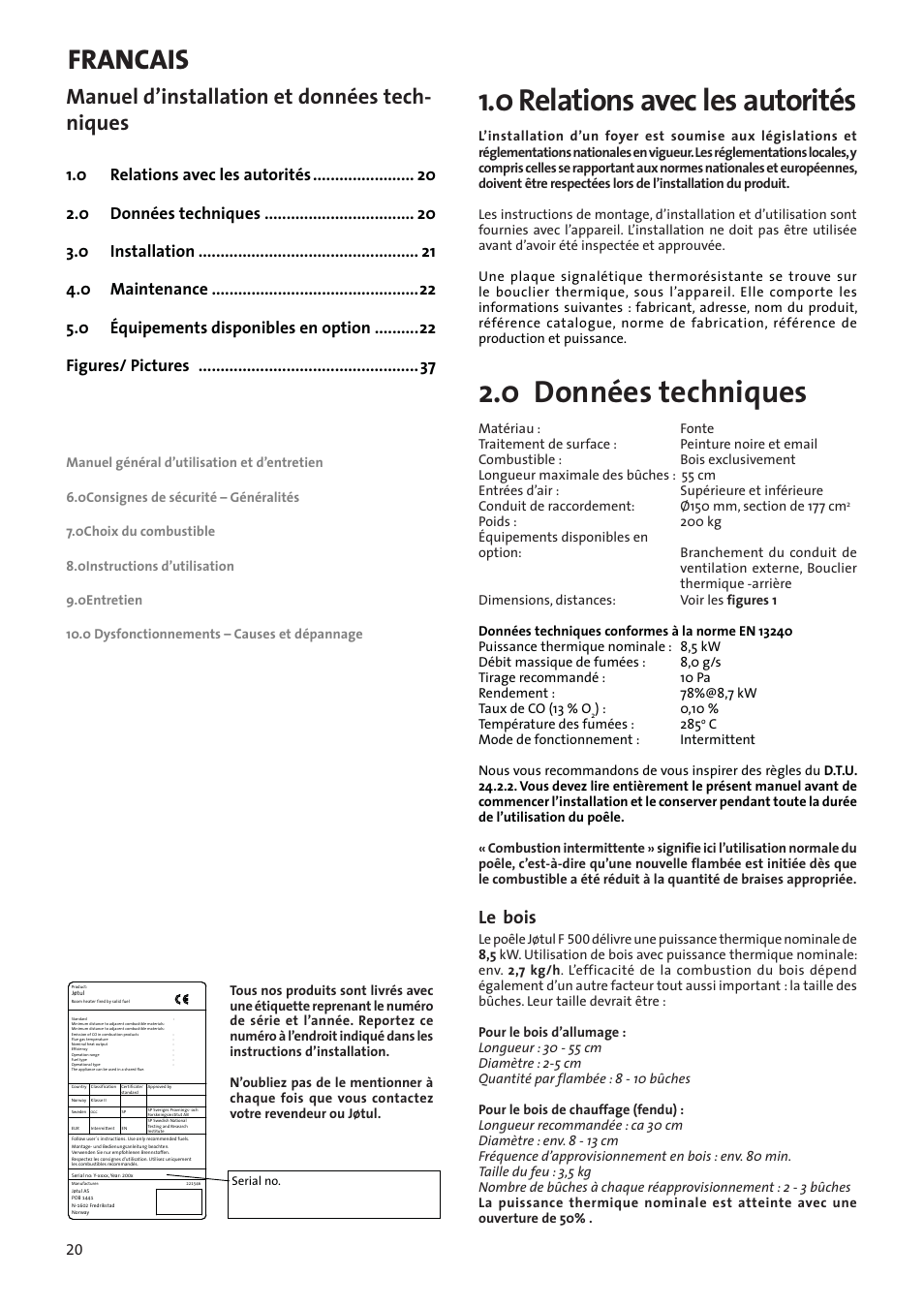 Manuel d’installation et données techniques, 0 relations avec les autorités, 0 données techniques | Francais, Manuel d’installation et données tech- niques, Le bois | Jotul F500 User Manual | Page 20 / 40