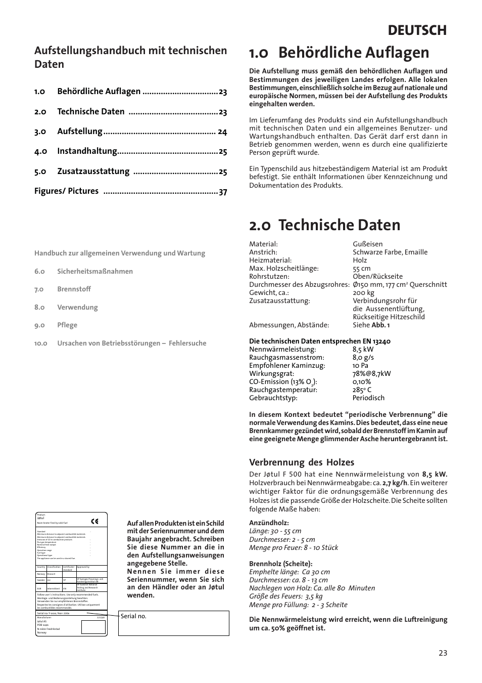 Aufstellungshandbuch mit technischen daten, 0 behördliche auflagen, 0 technische daten | Deutsch, Verbrennung des holzes | Jotul F500 User Manual | Page 23 / 40