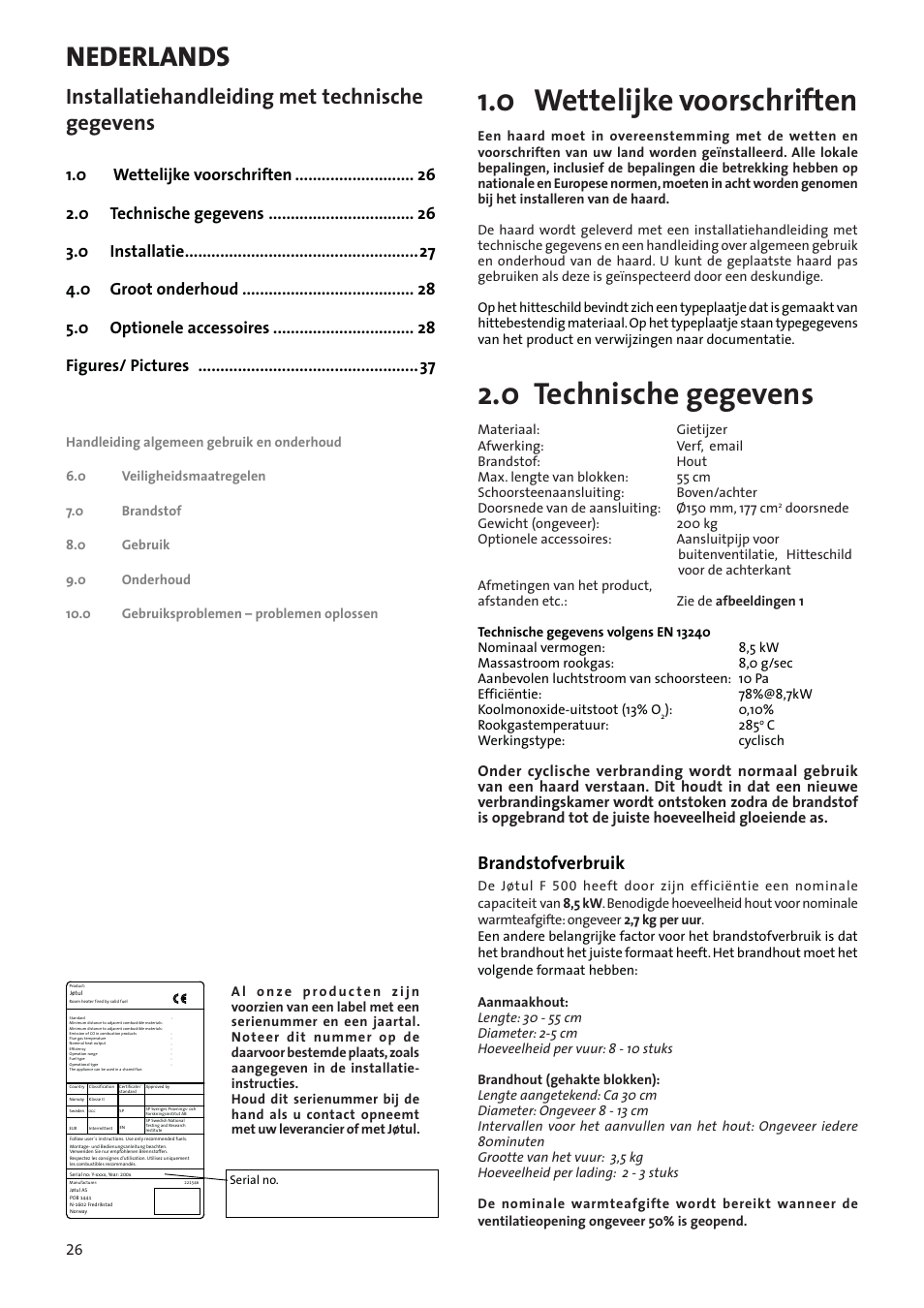 Installatiehandleiding met technische gegevens, 0 wettelijke voorschriften, 0 technische gegevens | Nederlands, Brandstofverbruik | Jotul F500 User Manual | Page 26 / 40