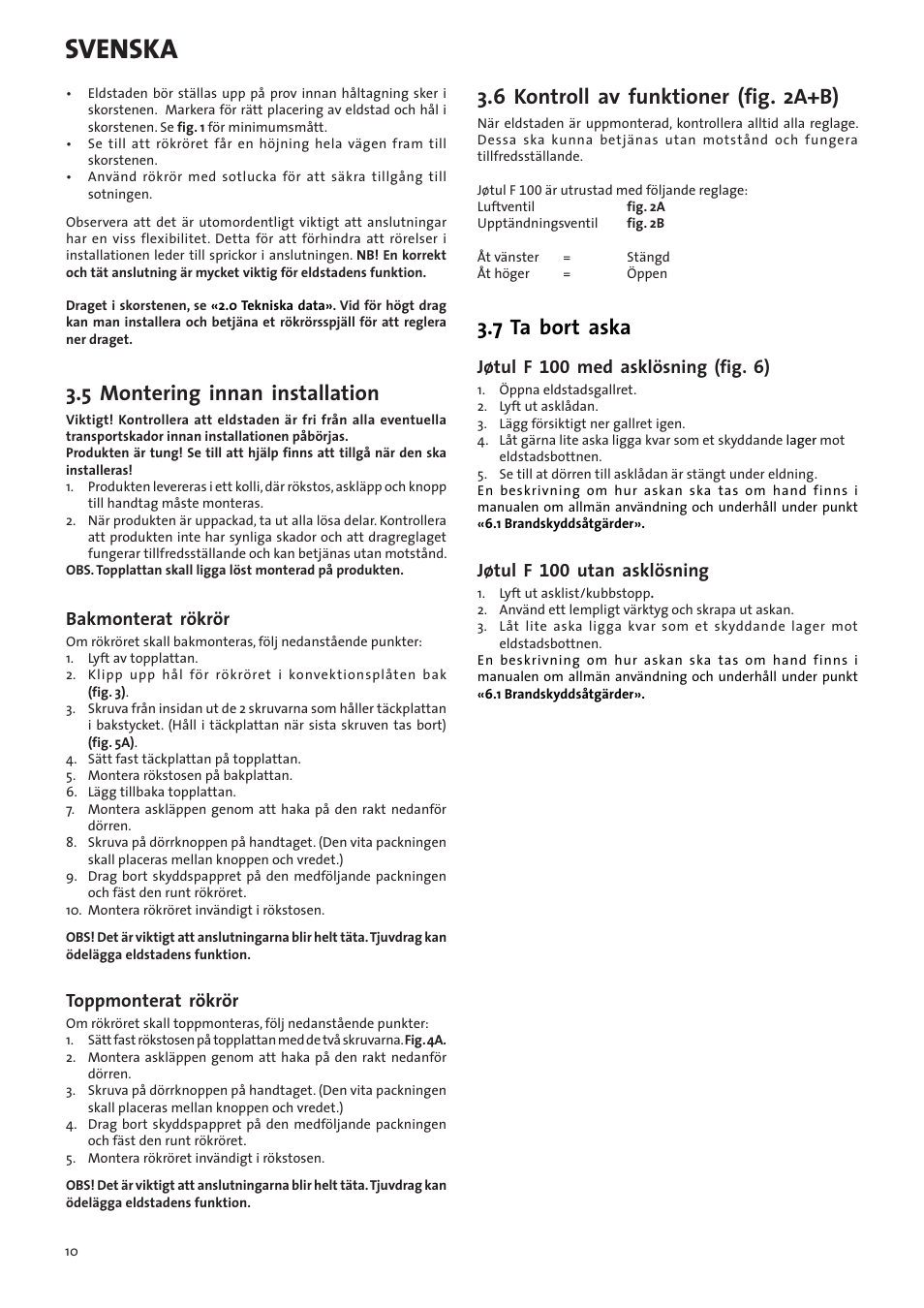 Svenska, 5 montering innan installation, 6 kontroll av funktioner (fig. 2a+b) | 7 ta bort aska, Bakmonterat rökrör, Toppmonterat rökrör, Jøtul f 100 med asklösning (fig. 6), Jøtul f 100 utan asklösning | Jotul F100 User Manual | Page 10 / 44