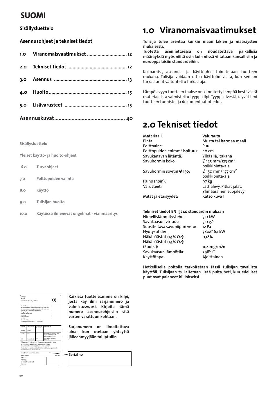 Asennusohjeet, Tekniset, Tiedot | 0 viranomaisvaatimukset, 0 tekniset tiedot, Suomi, Asennuskuvat | Jotul F100 User Manual | Page 12 / 44