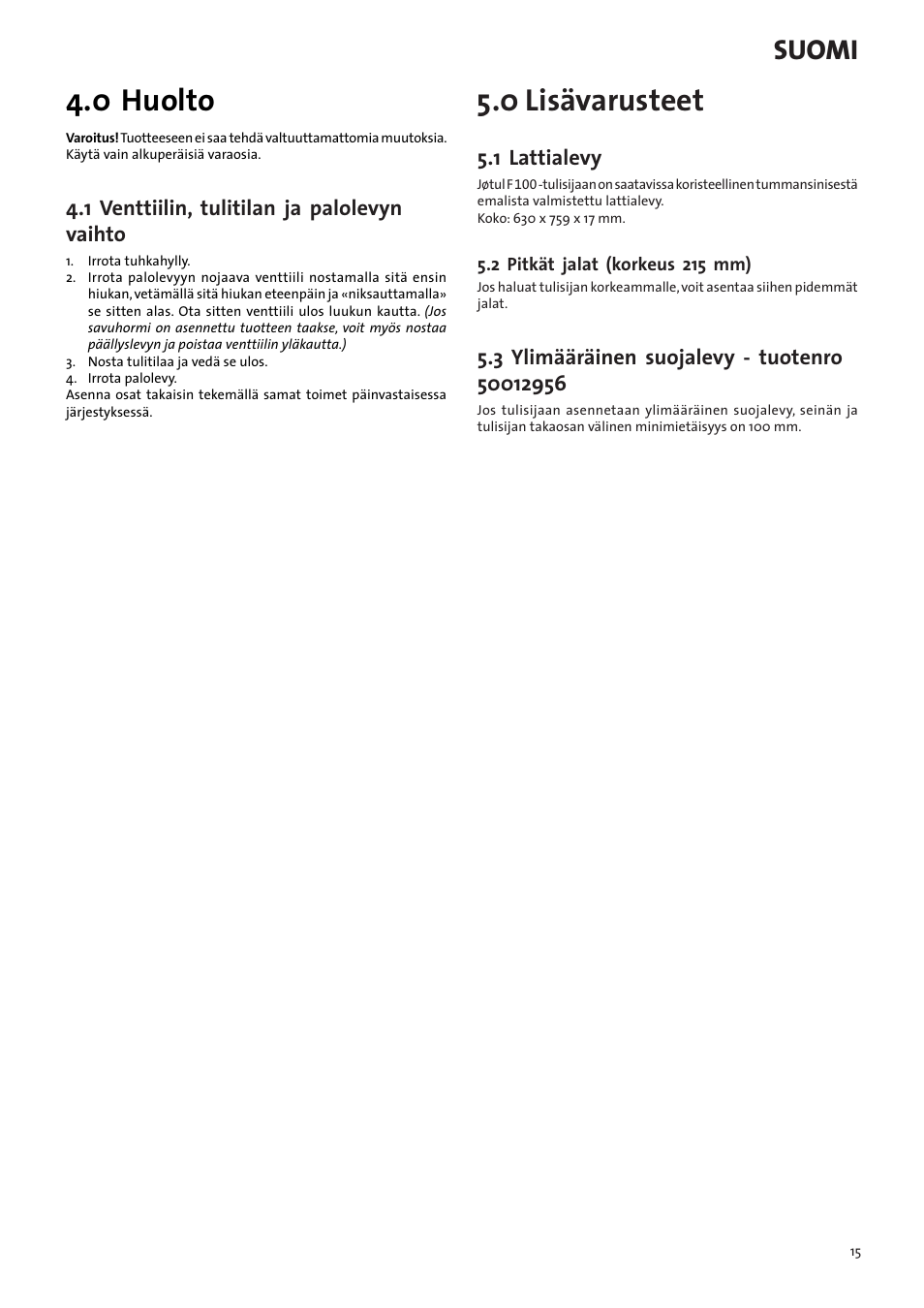 0 huolto, 0 lisävarusteet, Suomi | 1 venttiilin, tulitilan ja palolevyn vaihto, 1 lattialevy | Jotul F100 User Manual | Page 15 / 44