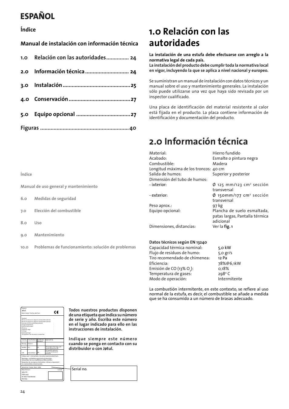 0 relación con las autoridades, 0 información técnica, Español | Jotul F100 User Manual | Page 24 / 44