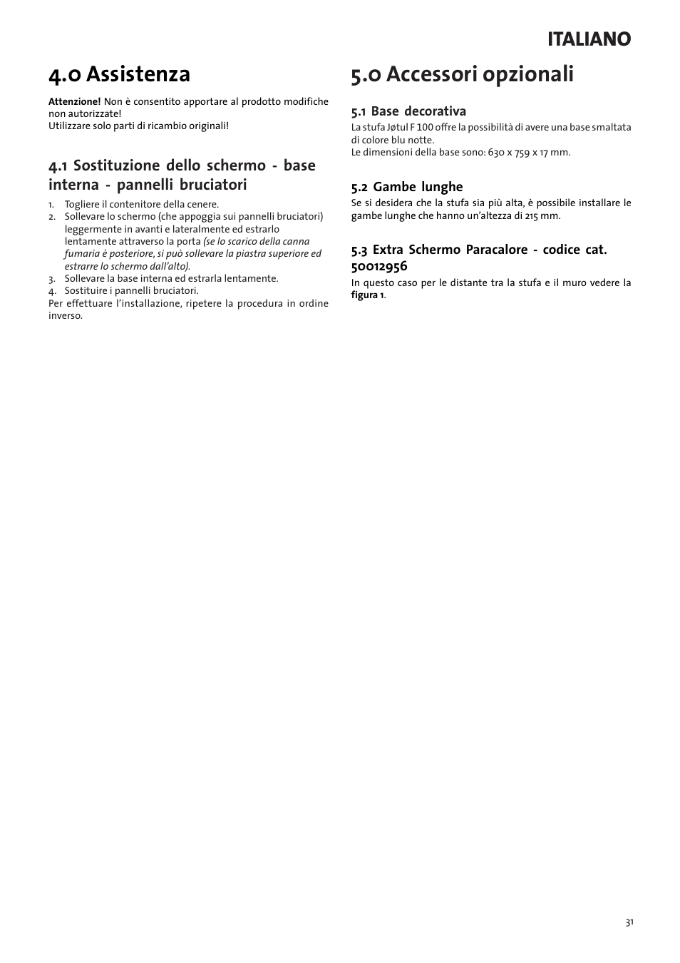 0 assistenza, 0 accessori opzionali, Italiano | Jotul F100 User Manual | Page 31 / 44