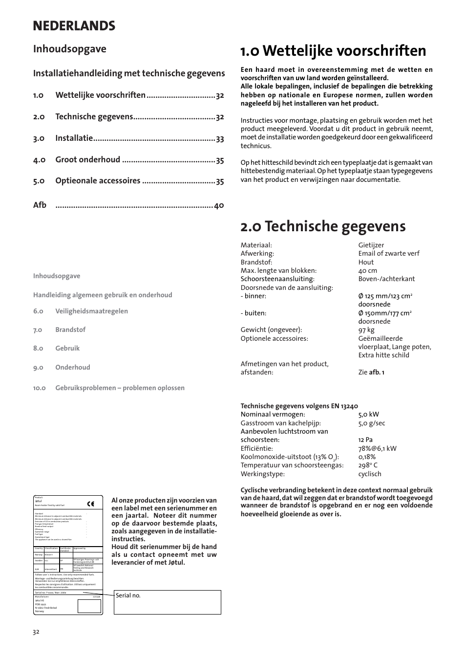 Installatiehandleiding met technische gegevens, 0 wettelijke voorschriften, 0 technische gegevens | Nederlands, Inhoudsopgave | Jotul F100 User Manual | Page 32 / 44
