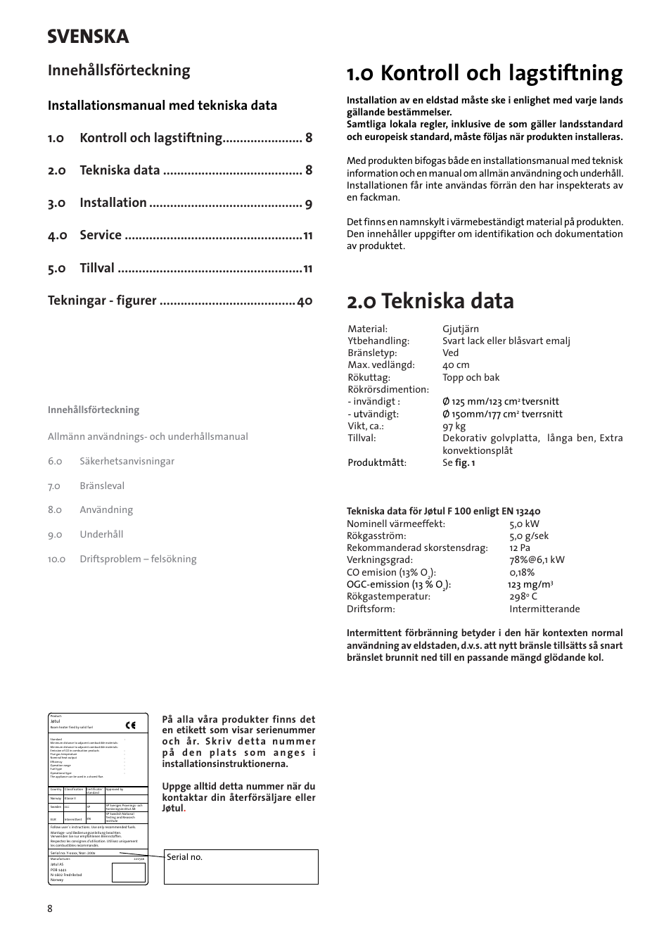 Installationsmanual med tekniska data, 0 kontroll och lagstiftning, 0 tekniska data | Svenska, Innehållsförteckning | Jotul F100 User Manual | Page 8 / 44