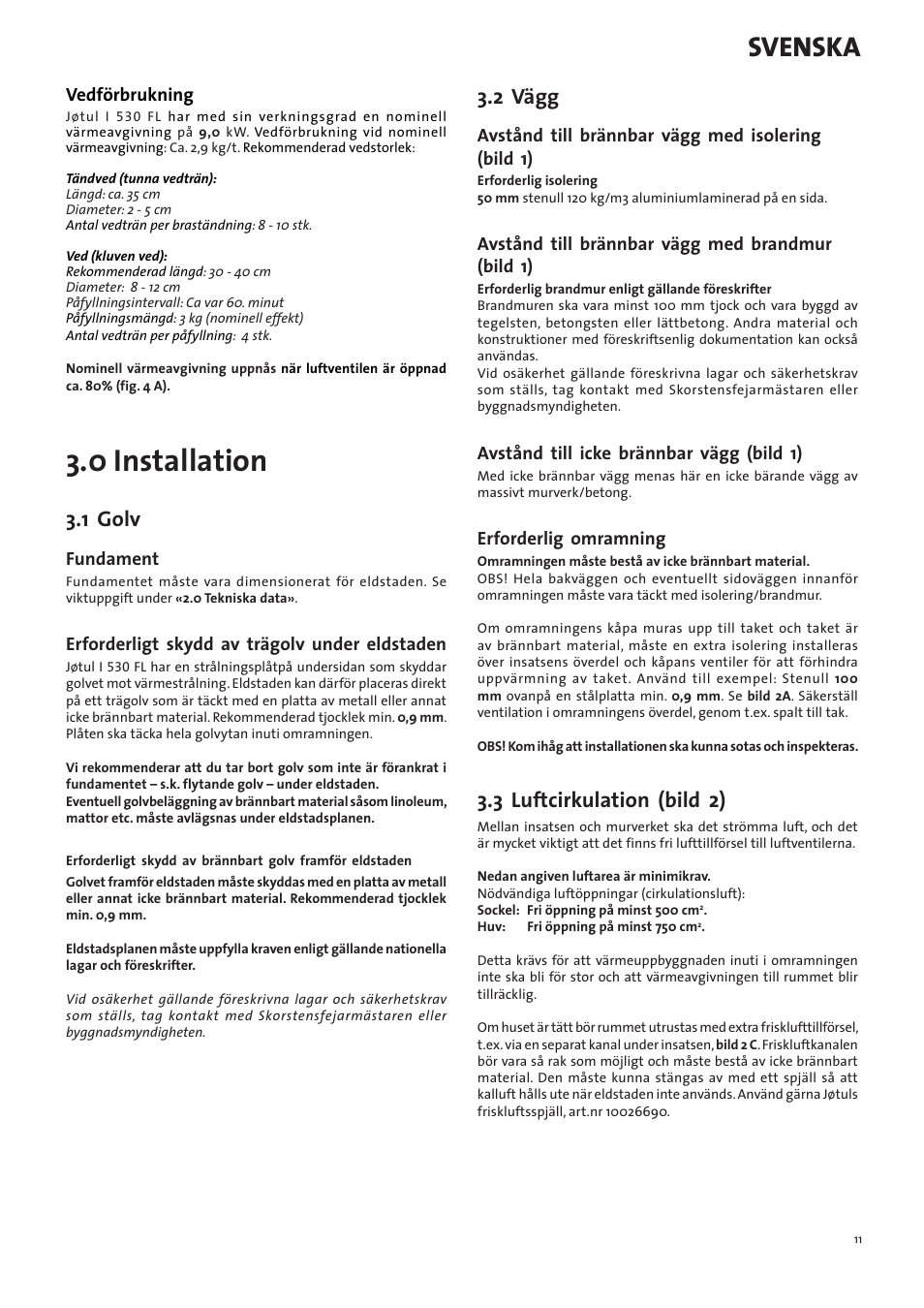 0 installation, Svenska, 1 golv | 2 vägg, 3 luftcirkulation (bild 2), Vedförbrukning, Fundament, Erforderligt skydd av trägolv under eldstaden, Avstånd till brännbar vägg med isolering (bild 1), Avstånd till brännbar vägg med brandmur (bild 1) | Jotul I530FL User Manual | Page 11 / 48