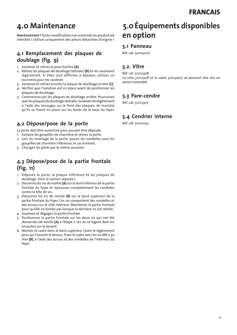 0 maintenance, 0 équipements disponibles en option, Francais | 1 remplacement des plaques de doublage (fig. 9), 2 dépose/pose de la porte, 3 dépose/pose de la partie frontale (fig. 11), 1 panneau, Vitre, 3 pare-cendre, 4 cendrier interne | Jotul I530FL User Manual | Page 21 / 48