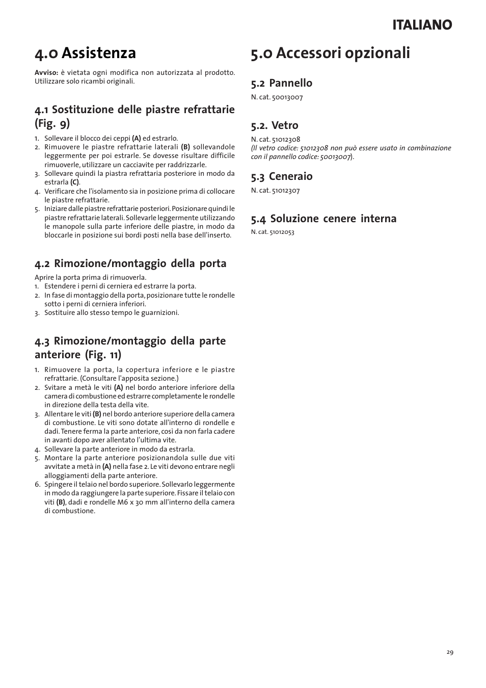 0 assistenza, 0 accessori opzionali, Italiano | 1 sostituzione delle piastre refrattarie (fig. 9), 2 rimozione/montaggio della porta, 2 pannello, Vetro, 3 ceneraio, 4 soluzione cenere interna | Jotul I530FL User Manual | Page 29 / 48