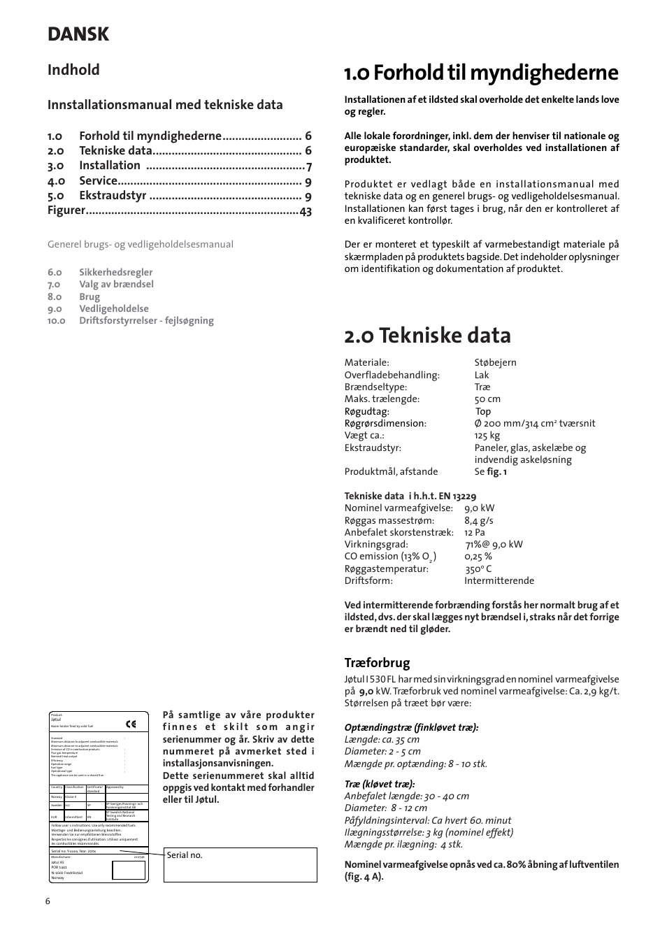 Dk - installationsmanual med tekniske data, 0 forhold til myndighederne, 0 tekniske data | Dansk, Indhold, Træforbrug, Innstallationsmanual med tekniske data | Jotul I530FL User Manual | Page 6 / 48