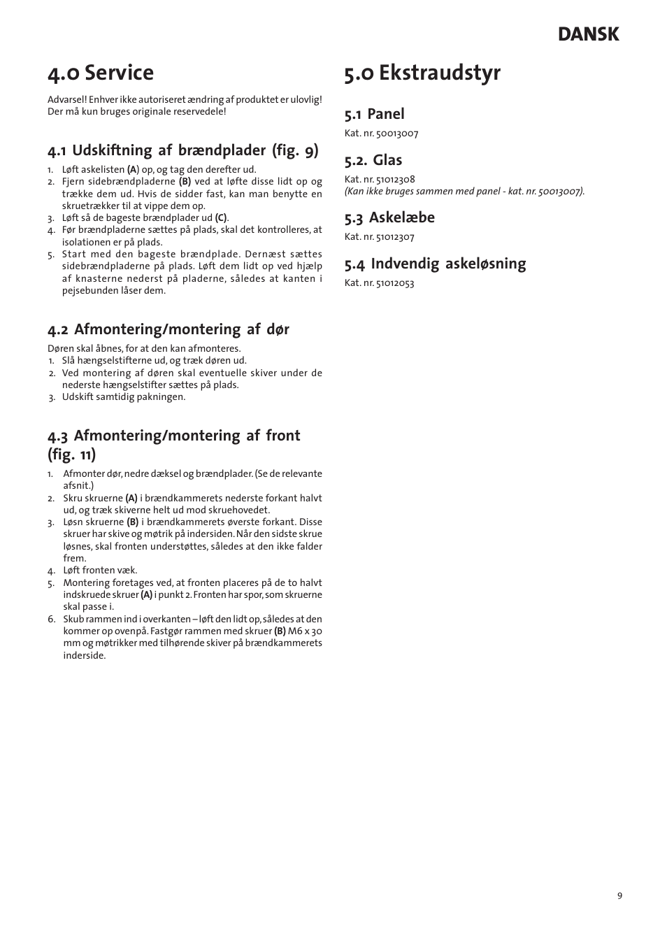 0 service, 0 ekstraudstyr, Dansk | 1 udskiftning af brændplader (fig. 9), 2 afmontering/montering af dør, 3 afmontering/montering af front (fig. 11), 1 panel, Glas, 3 askelæbe, 4 indvendig askeløsning | Jotul I530FL User Manual | Page 9 / 48