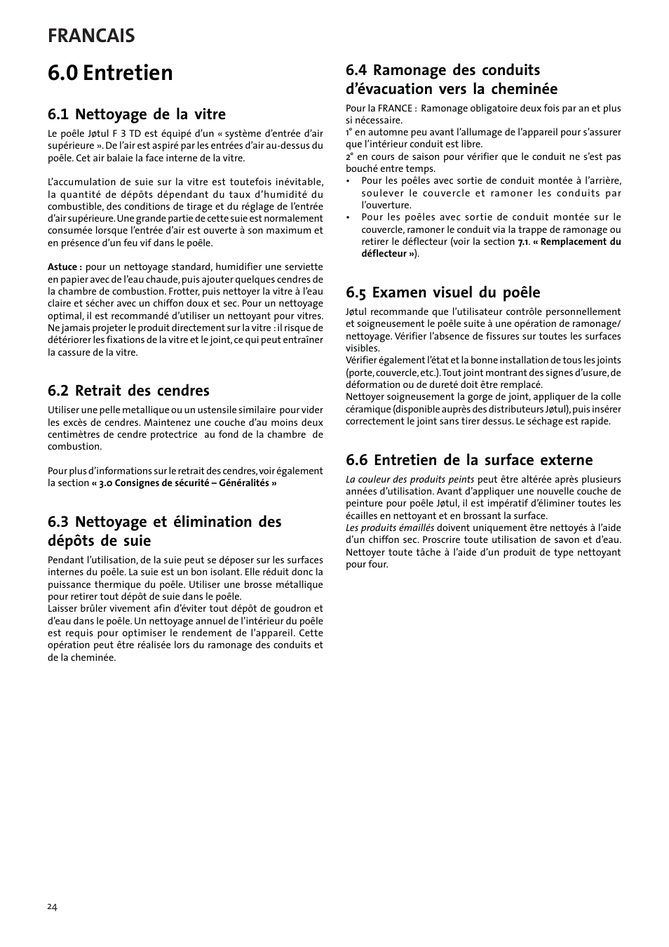 0 entretien, Francais, 1 nettoyage de la vitre | 2 retrait des cendres, 3 nettoyage et élimination des dépôts de suie, 5 examen visuel du poêle, 6 entretien de la surface externe | Jotul F3 TD User Manual | Page 24 / 68