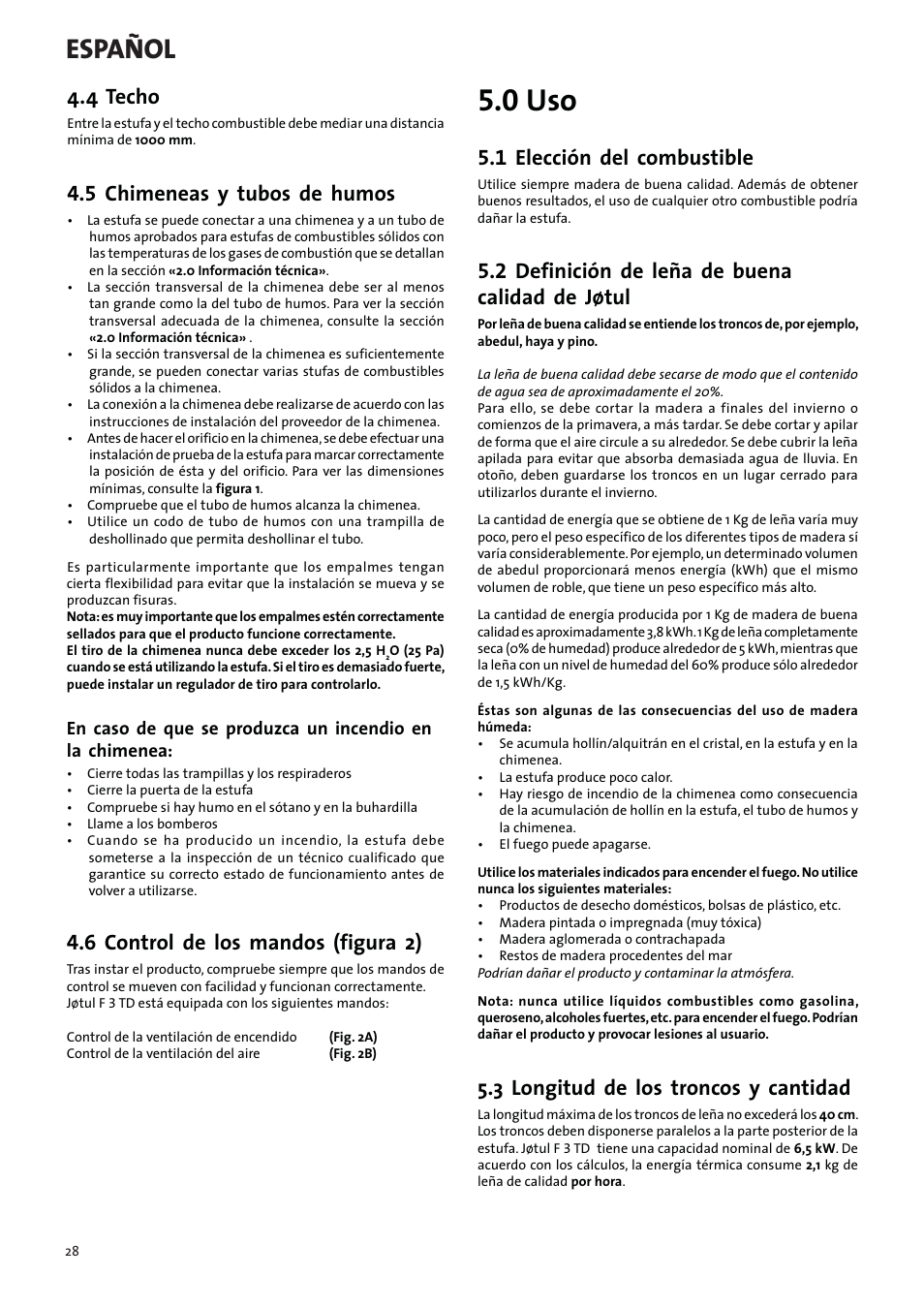 0 uso, Español, 4 techo | 5 chimeneas y tubos de humos, 6 control de los mandos (figura 2), 1 elección del combustible, 2 definición de leña de buena calidad de jøtul, 3 longitud de los troncos y cantidad | Jotul F3 TD User Manual | Page 28 / 68