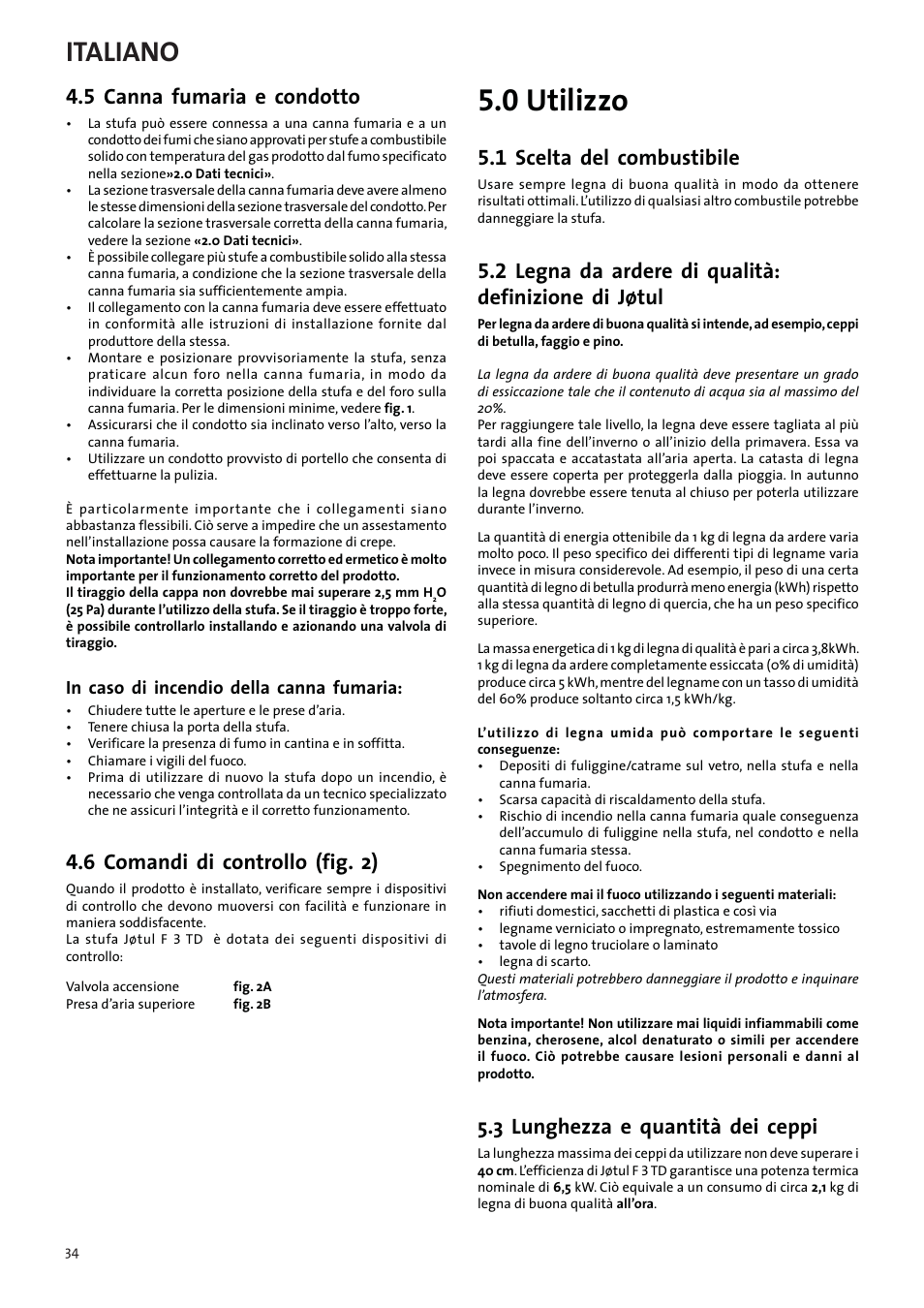 0 utilizzo, Italiano, 5 canna fumaria e condotto | 6 comandi di controllo (fig. 2), 1 scelta del combustibile, 2 legna da ardere di qualità: definizione di jøtul, 3 lunghezza e quantità dei ceppi | Jotul F3 TD User Manual | Page 34 / 68