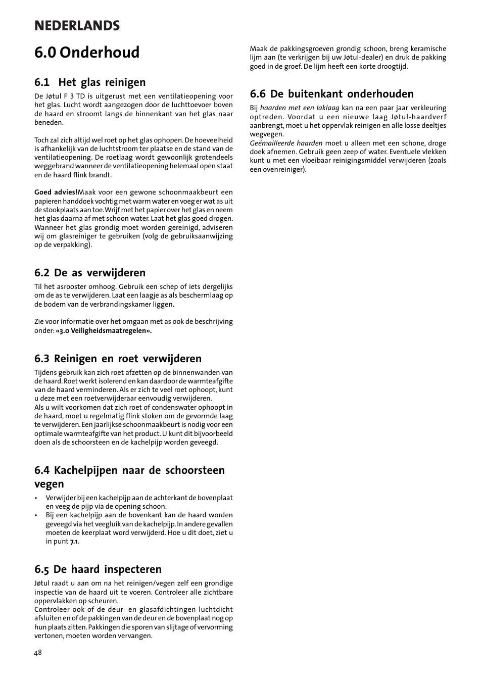 0 onderhoud, Nederlands, 1 het glas reinigen | 2 de as verwijderen, 3 reinigen en roet verwijderen, 4 kachelpijpen naar de schoorsteen vegen, 5 de haard inspecteren, 6 de buitenkant onderhouden | Jotul F3 TD User Manual | Page 48 / 68