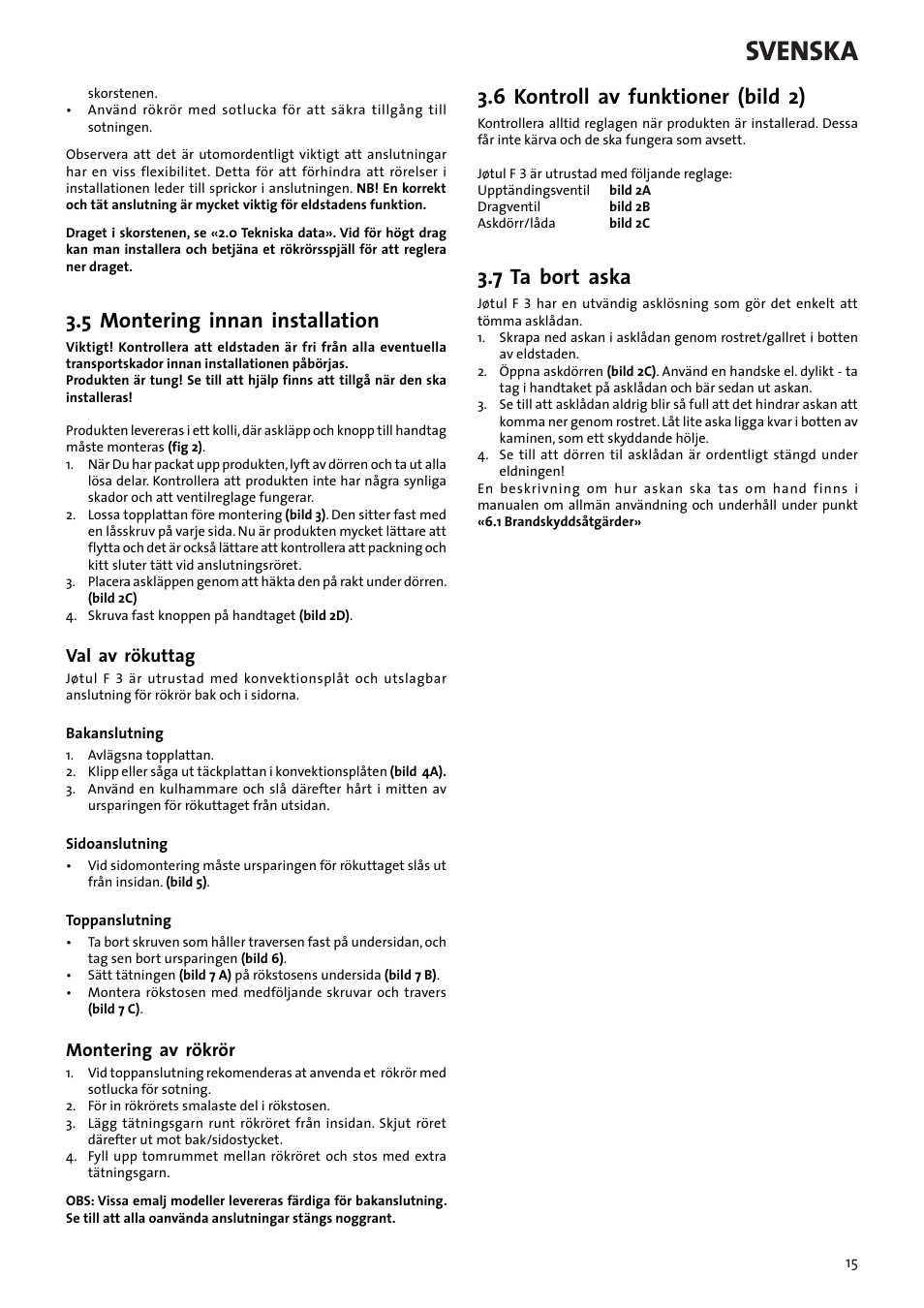 Svenska, 5 montering innan installation, 6 kontroll av funktioner (bild 2) | 7 ta bort aska, Val av rökuttag, Montering av rökrör | Jotul F3 User Manual | Page 15 / 56