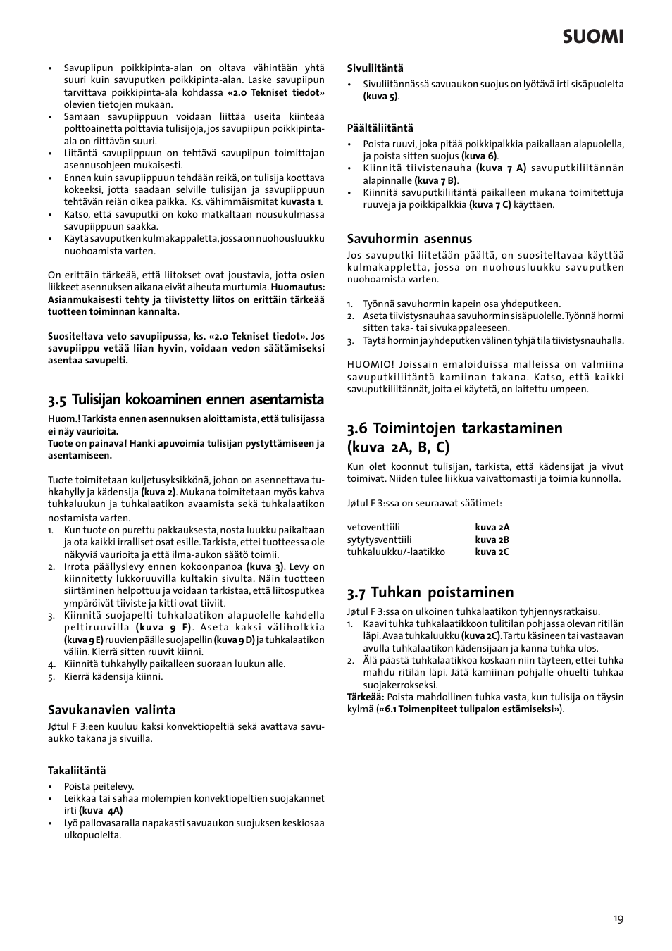 Suomi, 5 tulisijan kokoaminen ennen asentamista, 6 toimintojen tarkastaminen (kuva 2a, b, c) | 7 tuhkan poistaminen, Savukanavien valinta, Savuhormin asennus | Jotul F3 User Manual | Page 19 / 56