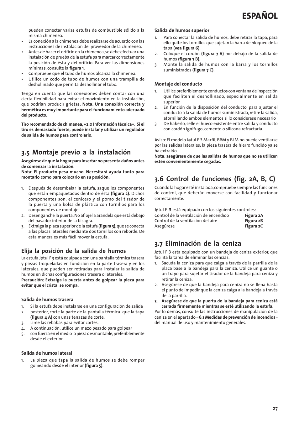 Español, 5 montaje previo a la instalación, 6 control de funciones (fig. 2a, b, c) | 7 eliminación de la ceniza, Elija la posición de la salida de humos | Jotul F3 User Manual | Page 27 / 56