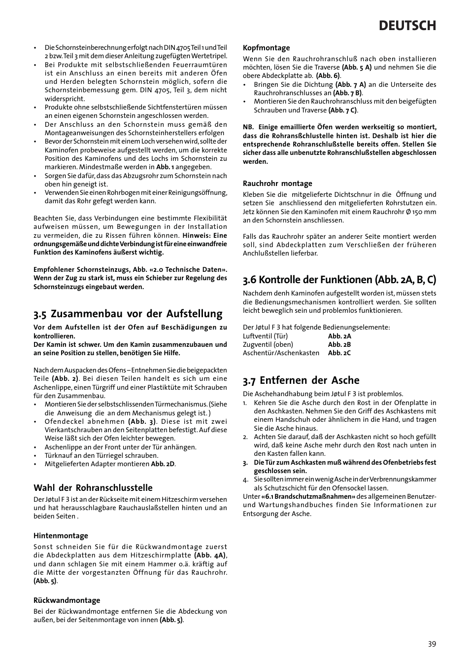 Deutsch, 5 zusammenbau vor der aufstellung, 6 kontrolle der funktionen (abb. 2a, b, c) | 7 entfernen der asche, Wahl der rohranschlusstelle | Jotul F3 User Manual | Page 39 / 56