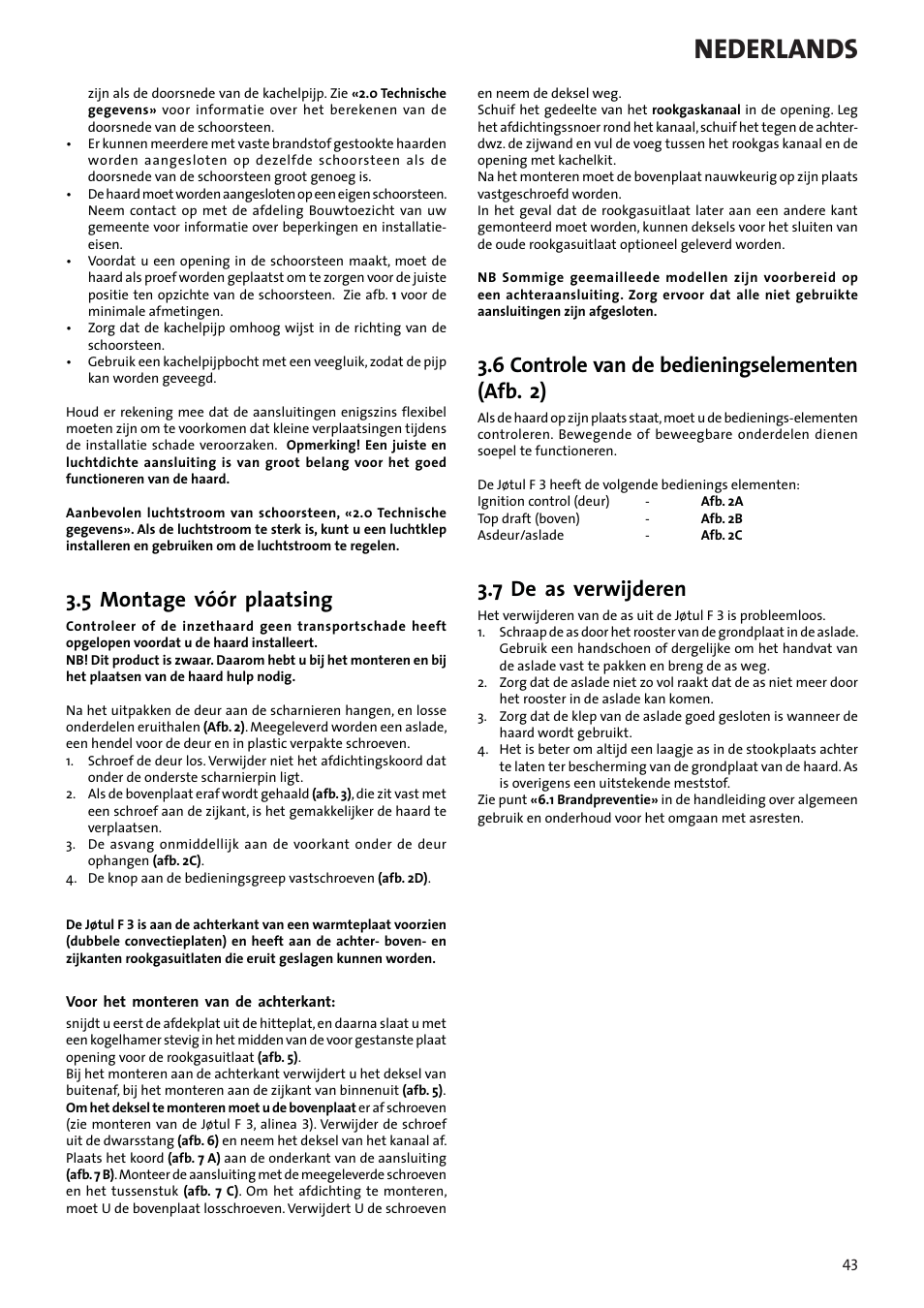 Nederlands, 5 montage vóór plaatsing, 6 controle van de bedieningselementen (afb. 2) | 7 de as verwijderen | Jotul F3 User Manual | Page 43 / 56