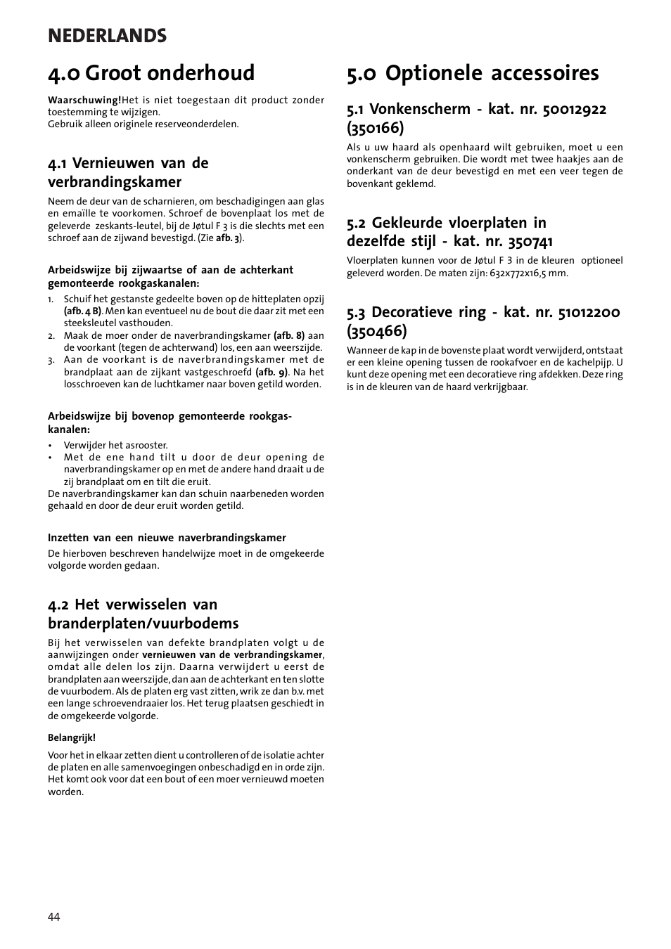 0 groot onderhoud, 0 optionele accessoires, Nederlands | 1 vernieuwen van de verbrandingskamer, 2 het verwisselen van branderplaten/vuurbodems | Jotul F3 User Manual | Page 44 / 56