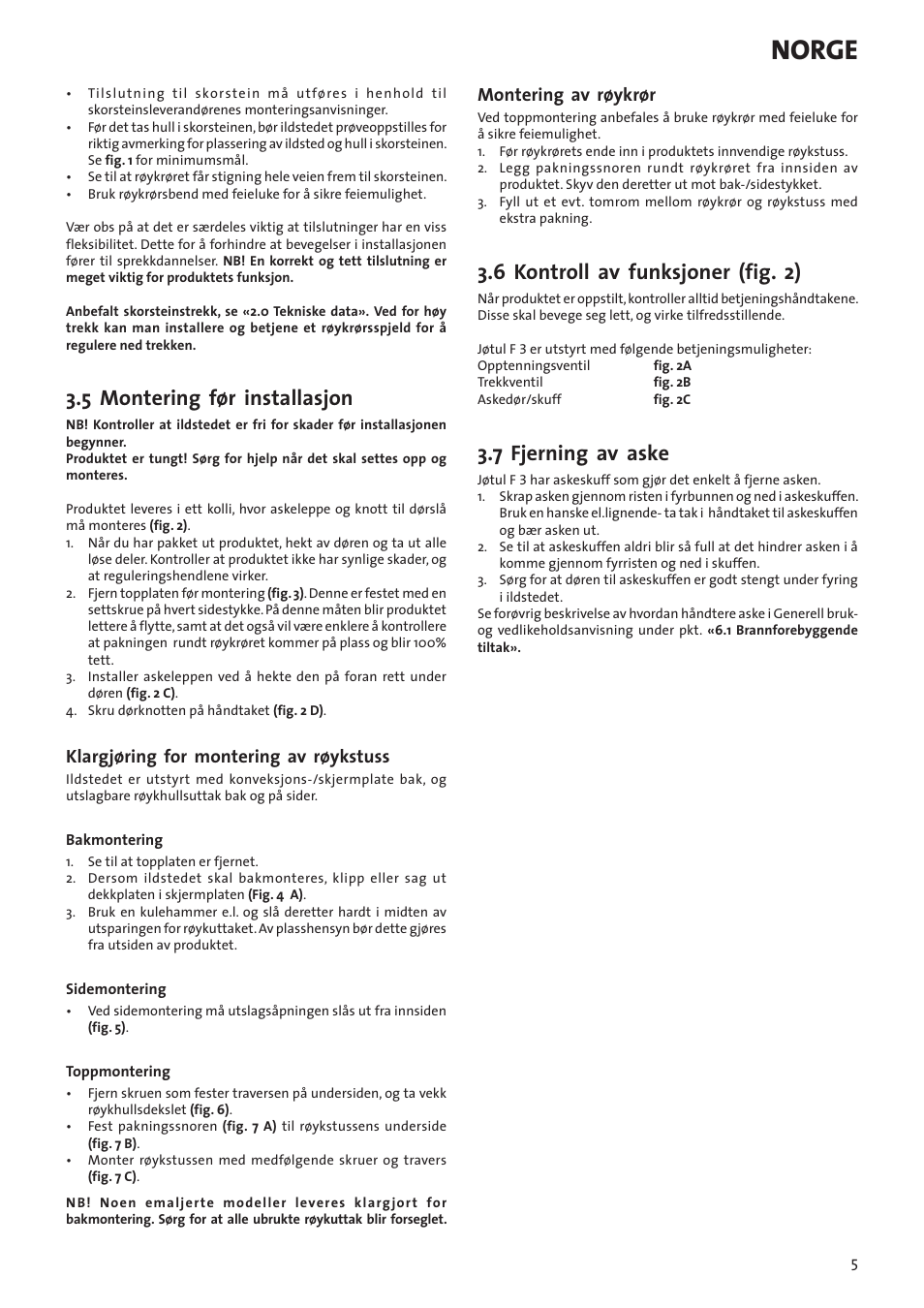 Norge, 5 montering før installasjon, 6 kontroll av funksjoner (fig. 2) | 7 fjerning av aske, Klargjøring for montering av røykstuss, Montering av røykrør | Jotul F3 User Manual | Page 5 / 56