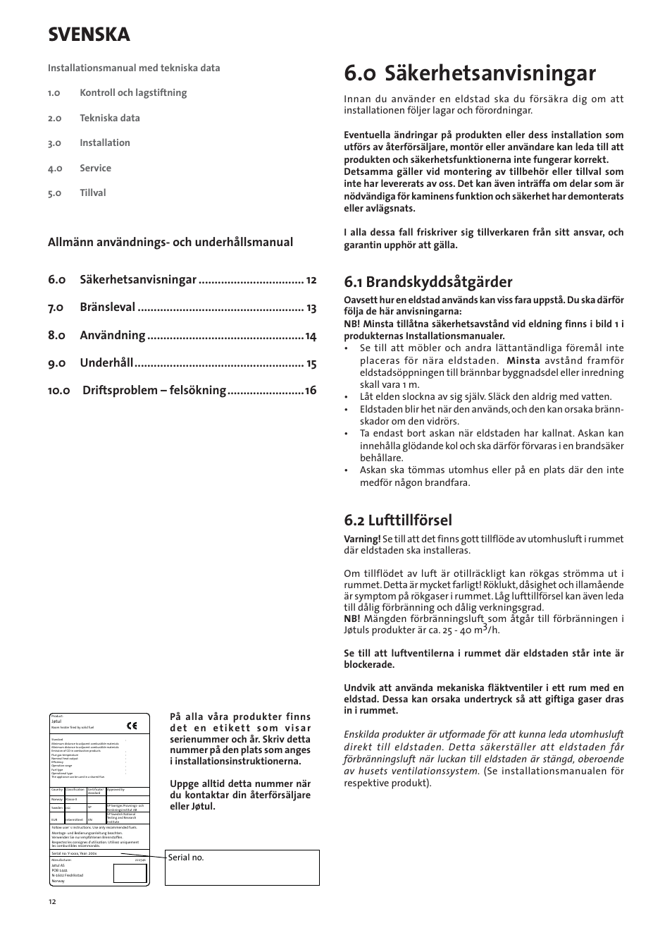 Se - allmänn informations- och underhållsmanual, 0 säkerhetsanvisningar, Svenska | 1 brandskyddsåtgärder, 2 lufttillförsel | Jotul I400 Panorama User Manual | Page 12 / 68