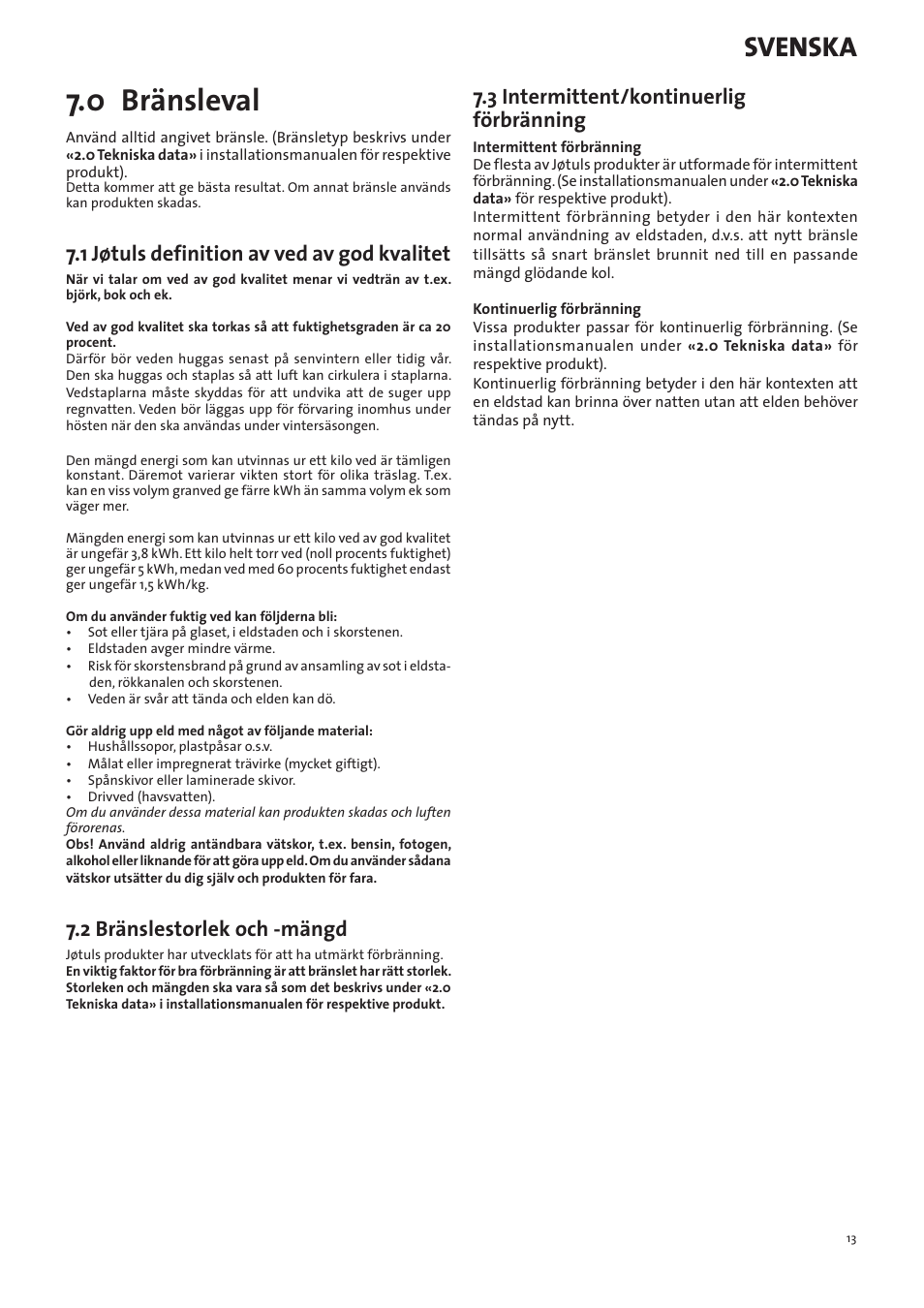 0 bränsleval, Svenska, 1 jøtuls definition av ved av god kvalitet | 2 bränslestorlek och -mängd, 3 intermittent/kontinuerlig förbränning | Jotul I400 Panorama User Manual | Page 13 / 68
