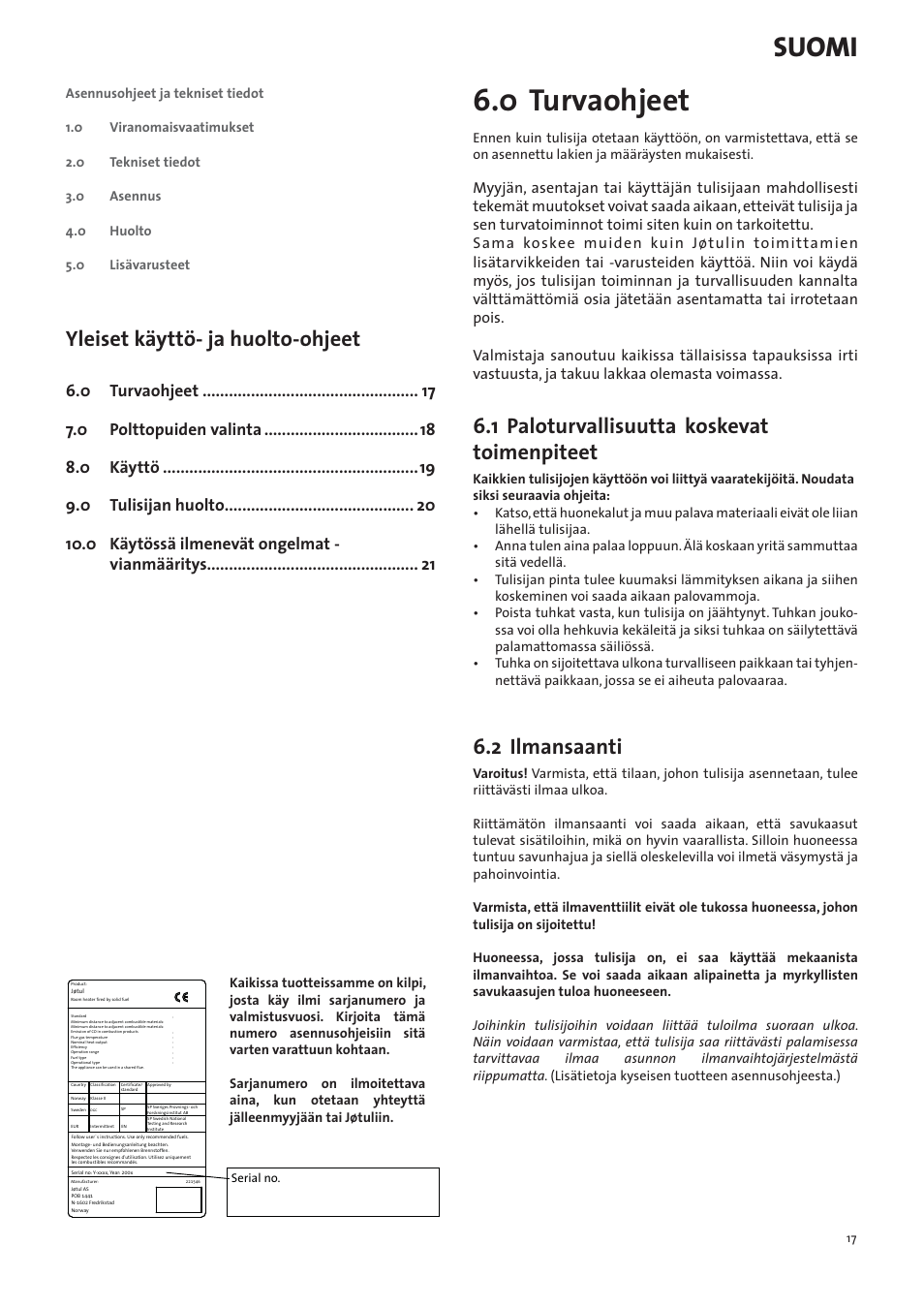 Fi - yleinen informaatio ja huolto manuaali, 0 turvaohjeet, Suomi | Yleiset käyttö- ja huolto-ohjeet, 1 paloturvallisuutta koskevat toimenpiteet, 2 ilmansaanti | Jotul I400 Panorama User Manual | Page 17 / 68