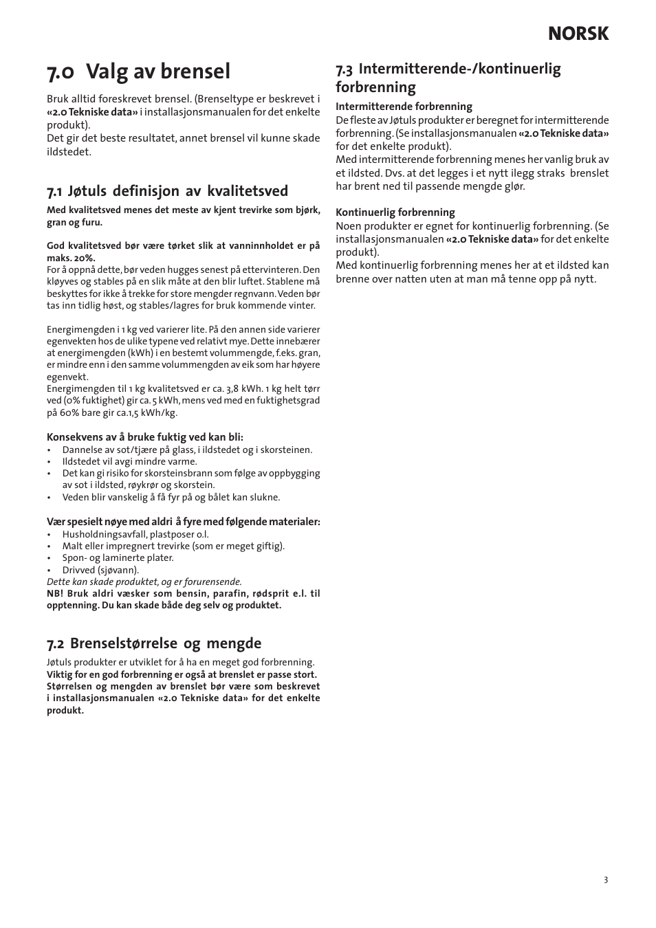 0 valg av brensel, Norsk, 1 jøtuls definisjon av kvalitetsved | 2 brenselstørrelse og mengde, 3 intermitterende-/kontinuerlig forbrenning | Jotul I400 Panorama User Manual | Page 3 / 68