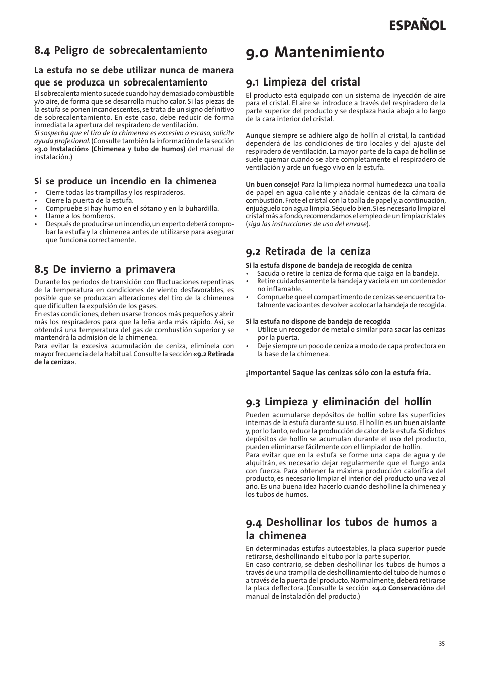 0 mantenimiento, Español, 4 peligro de sobrecalentamiento | 5 de invierno a primavera, 1 limpieza del cristal, 2 retirada de la ceniza, 3 limpieza y eliminación del hollín, 4 deshollinar los tubos de humos a la chimenea | Jotul I400 Panorama User Manual | Page 35 / 68