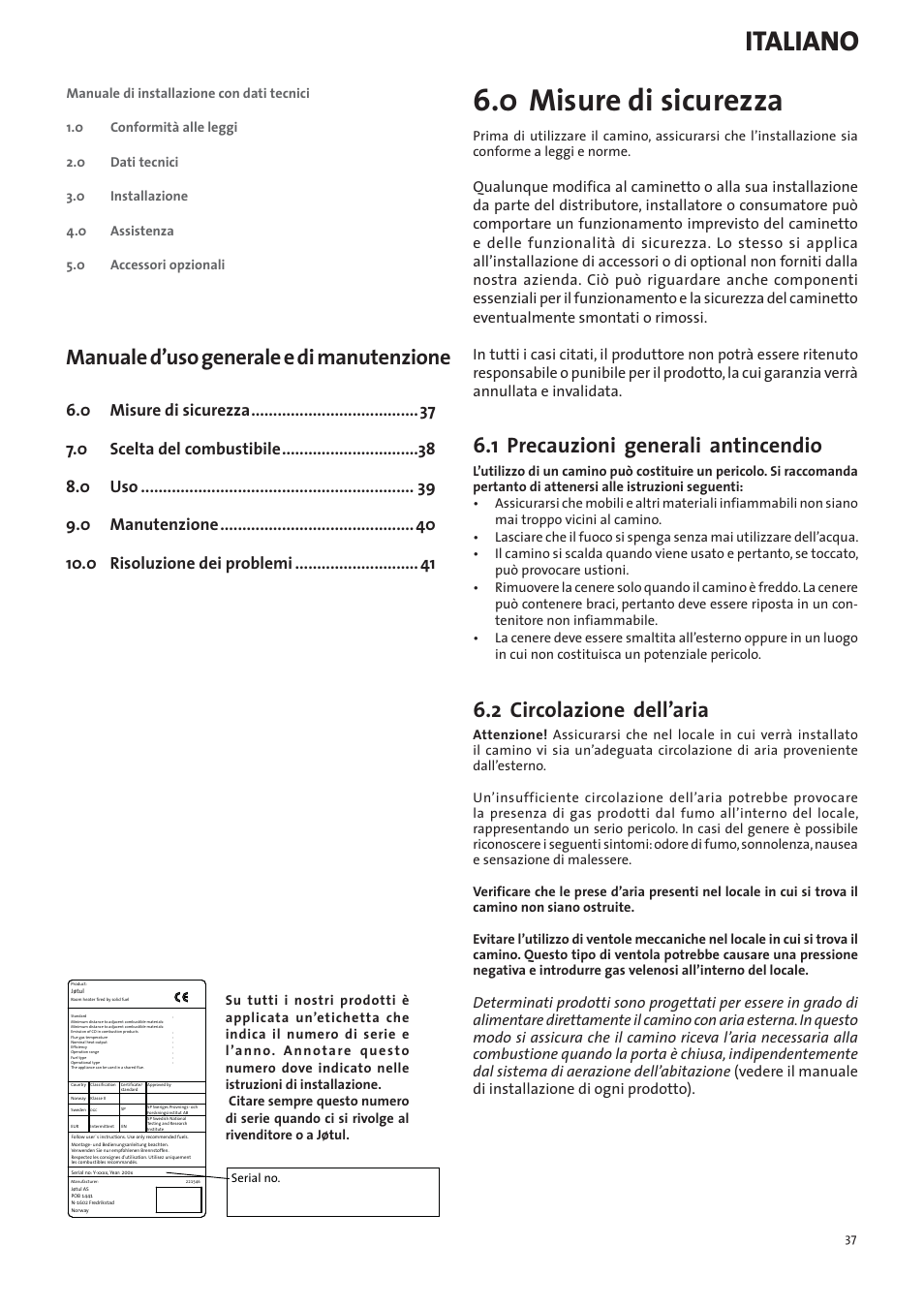 0 misure di sicurezza, Italiano, Manuale d’uso generale e di manutenzione | 1 precauzioni generali antincendio, 2 circolazione dell’aria | Jotul I400 Panorama User Manual | Page 37 / 68