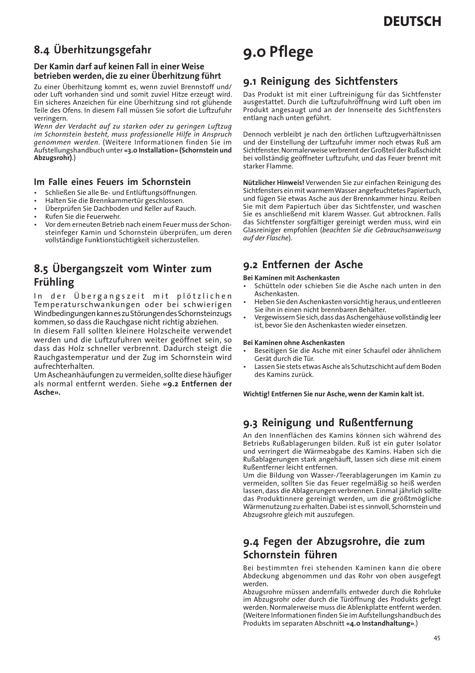 0 pflege, Deutsch, 4 überhitzungsgefahr | 5 übergangszeit vom winter zum frühling, 1 reinigung des sichtfensters, 2 entfernen der asche, 3 reinigung und rußentfernung | Jotul I400 Panorama User Manual | Page 45 / 68