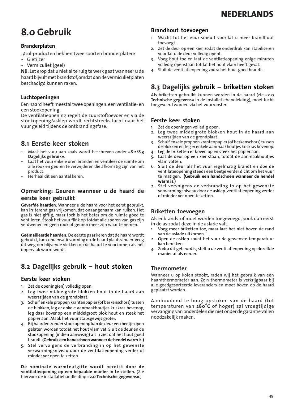 0 gebruik, Nederlands, 1 eerste keer stoken | 2 dagelijks gebru ik – hout stoken, 3 dagelijks gebruik – briketten stoken | Jotul I400 Panorama User Manual | Page 49 / 68