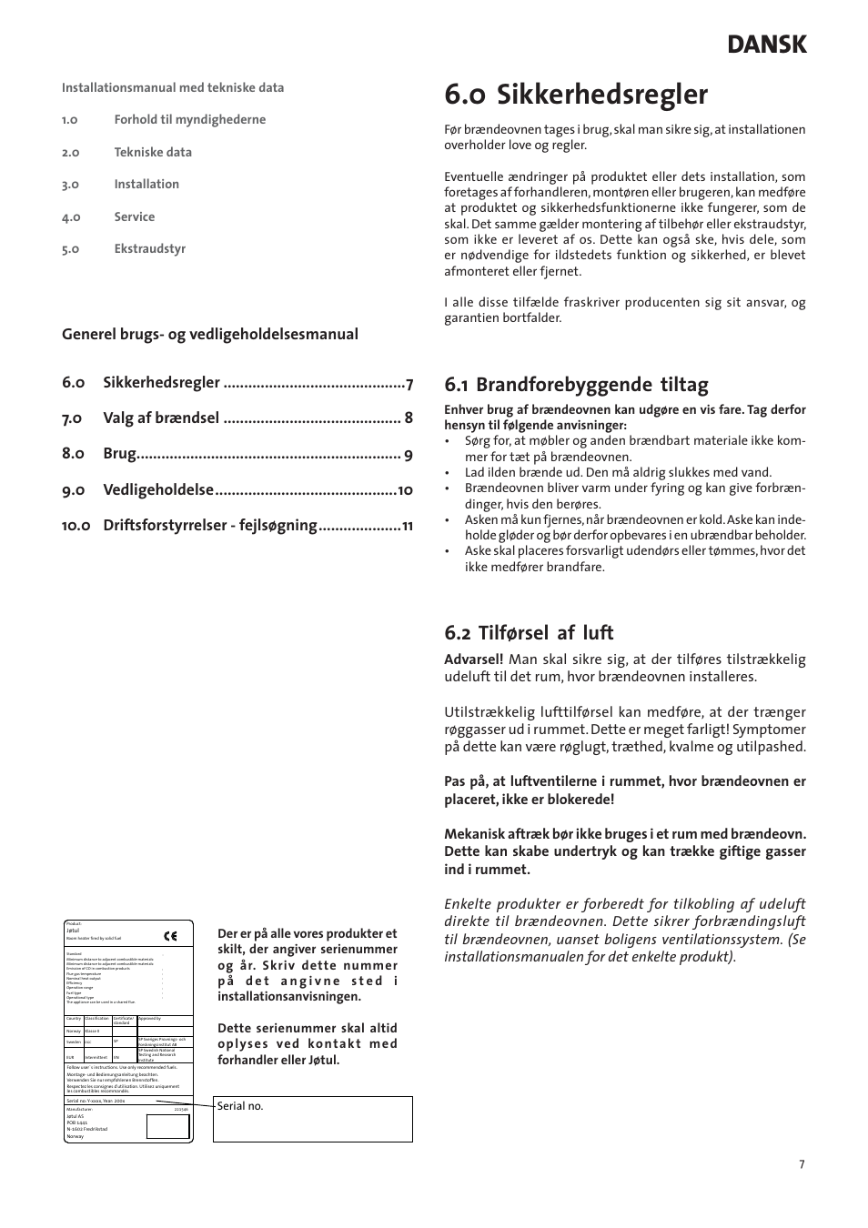 0 sikkerhedsregler, Dansk, 1 brandforebyggende tiltag | 2 tilførsel af luft | Jotul I400 Panorama User Manual | Page 7 / 68