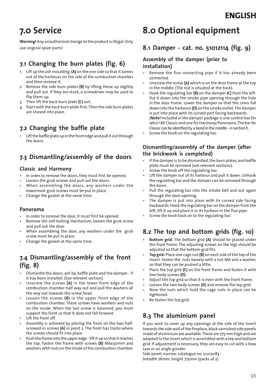 0 service, 0 optional equipment, English | 1 changing the burn plates (fig. 6), 2 changing the baffle plate, 3 dismantling/assembly of the doors, 4 dismantling/assembly of the front (fig. 8), 2 the top and bottom grids (fig. 10), 3 the aluminium panel | Jotul I80RH Panorama User Manual | Page 15 / 72