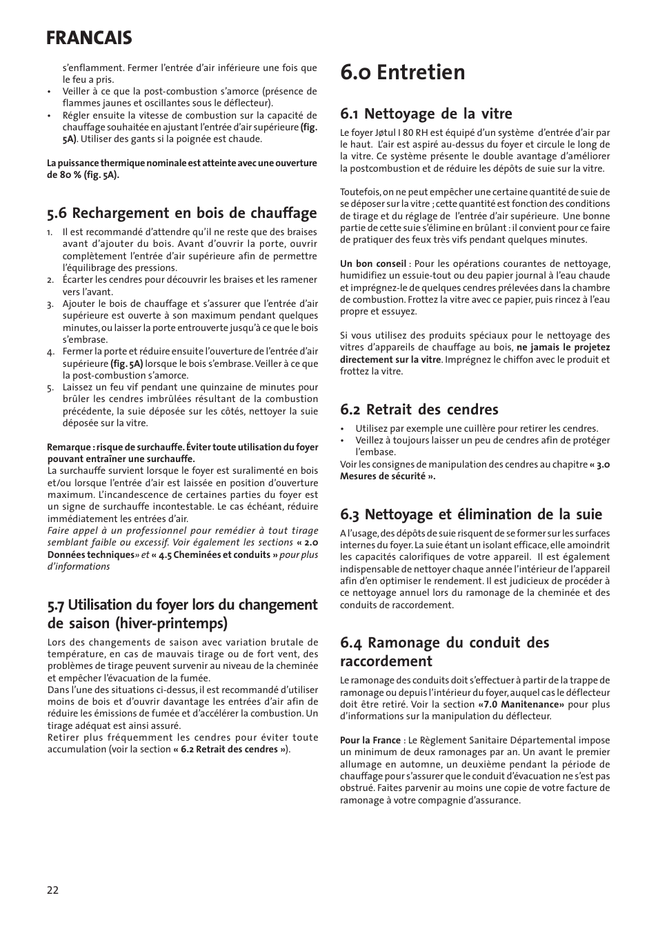0 entretien, Francais, 6 rechargement en bois de chauffage | 1 nettoyage de la vitre, 2 retrait des cendres, 3 nettoyage et élimination de la suie, 4 ramonage du conduit des raccordement | Jotul I80RH Panorama User Manual | Page 22 / 72
