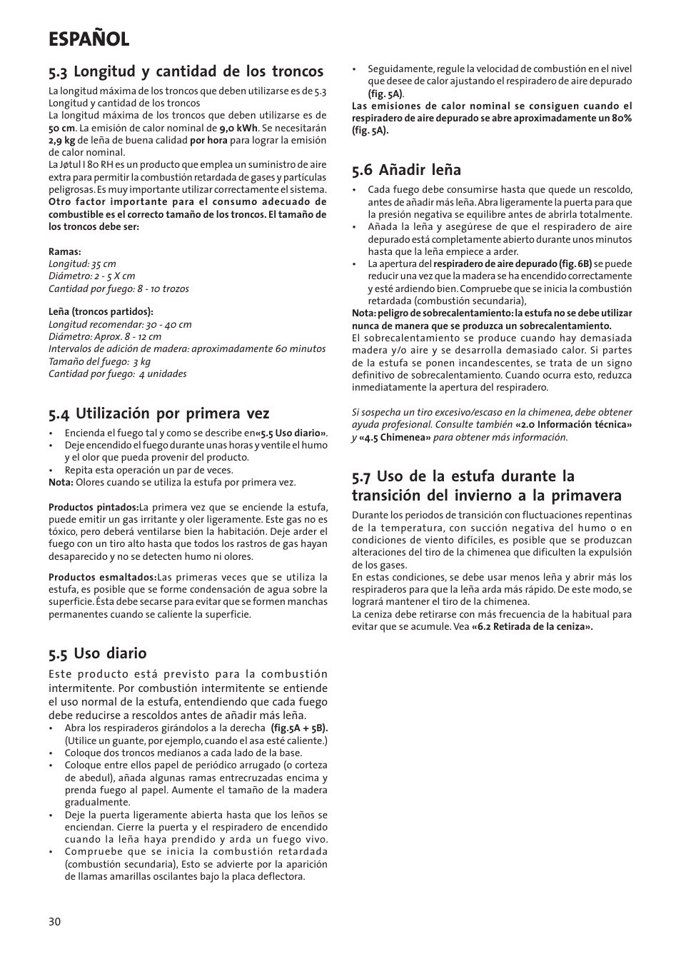 Español, 3 longitud y cantidad de los troncos, 4 utilización por primera vez | 5 uso diario, 6 añadir leña | Jotul I80RH Panorama User Manual | Page 30 / 72