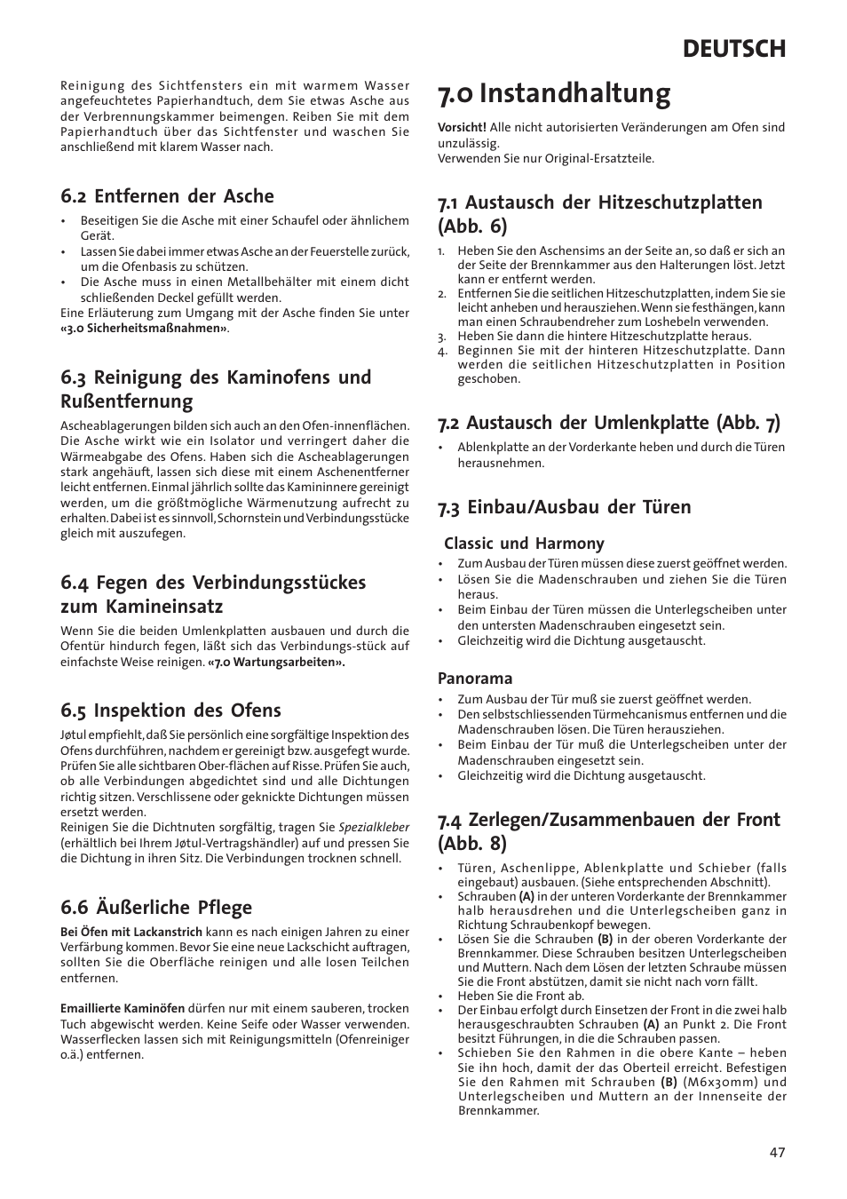 0 instandhaltung, Deutsch, 2 entfernen der asche | 3 reinigung des kaminofens und rußentfernung, 4 fegen des verbindungsstückes zum kamineinsatz, 5 inspektion des ofens, 6 äußerliche pflege, 1 austausch der hitzeschutzplatten (abb. 6), 2 austausch der umlenkplatte (abb. 7), 3 einbau/ausbau der türen | Jotul I80RH Panorama User Manual | Page 47 / 72
