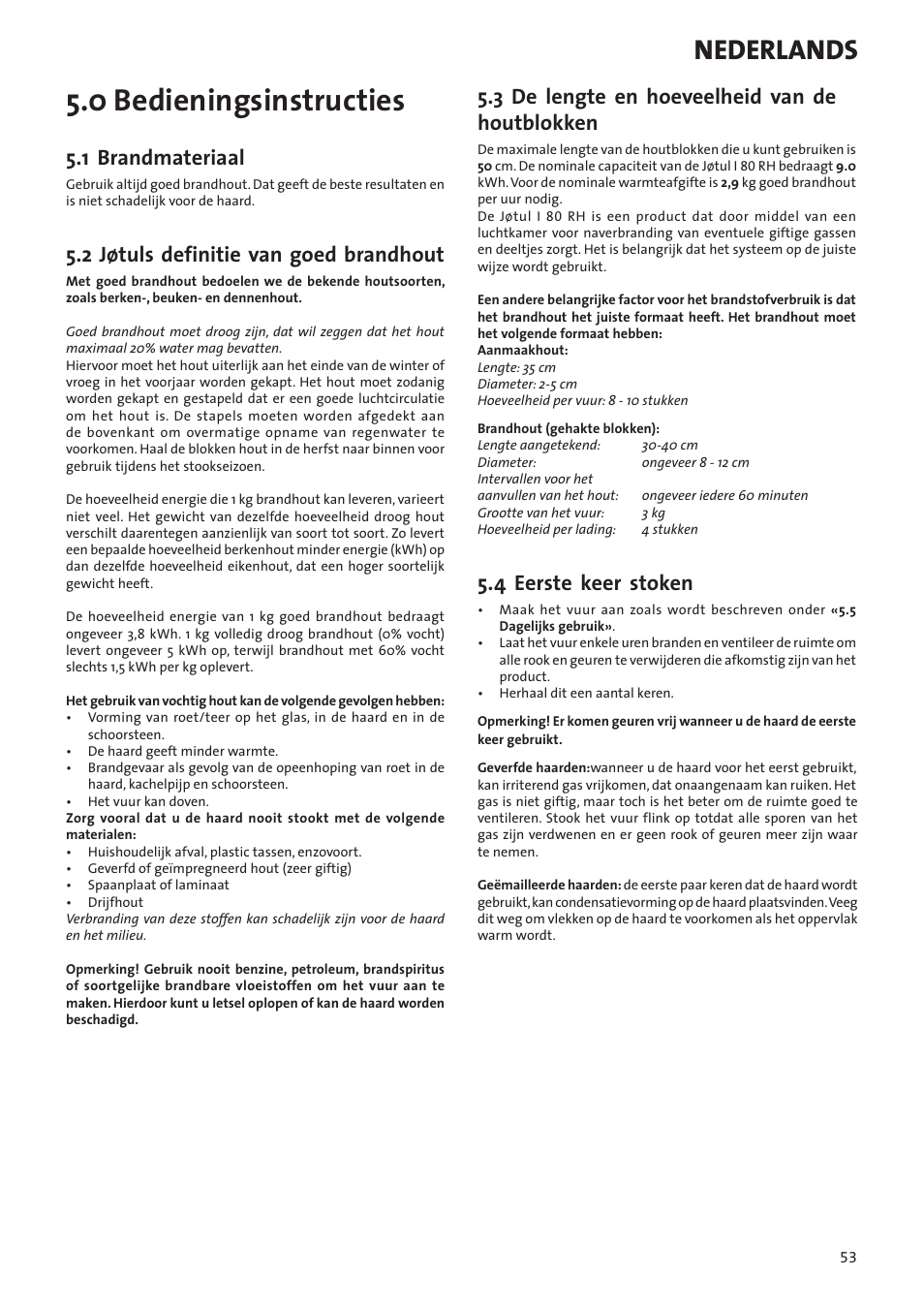 0 bedieningsinstructies, Nederlands, 1 brandmateriaal | 2 jøtuls definitie van goed brandhout, 3 de lengte en hoeveelheid van de houtblokken, 4 eerste keer stoken | Jotul I80RH Panorama User Manual | Page 53 / 72