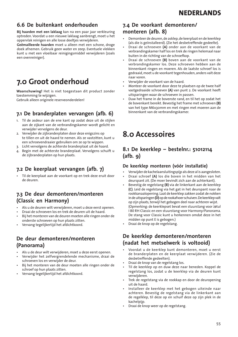 0 groot onderhoud, 0 accessoires, Nederlands | 6 de buitenkant onderhouden, 1 de branderplaten vervangen (afb. 6), 2 de keerplaat vervangen (afb. 7), 3 de deur demonteren/monteren (classic en harmony), De deur demonteren/monteren (panorama), 4 de voorkant demonteren/ monteren (afb. 8) | Jotul I80RH Panorama User Manual | Page 55 / 72