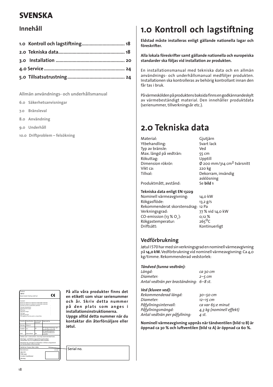 0 kontroll och lagstiftning, 0 tekniska data, Svenska | Innehåll, Vedförbrukning, Allmän användnings- och underhållsmanual | Jotul I570 User Manual | Page 18 / 88